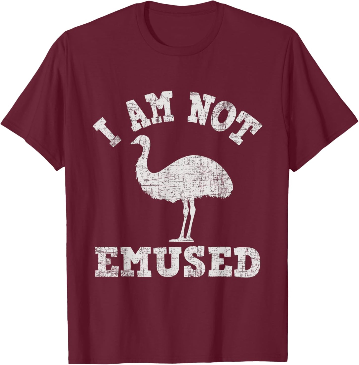 I Am Not Emused - Safari Animal Lover Zookeeper Emu Lover T-Shirt - T-Shirt | Maroon