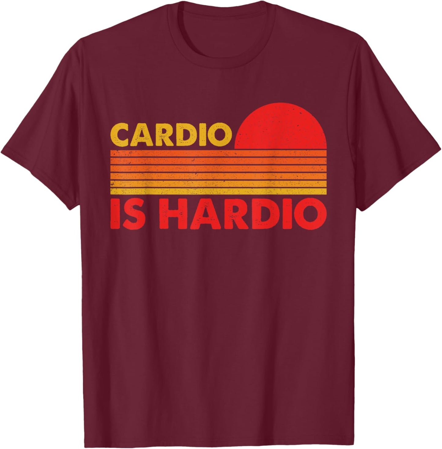 Funny Exercise Cardio Is Hardio Gym Workout Jogging Running T-Shirt - T-Shirt | Maroon