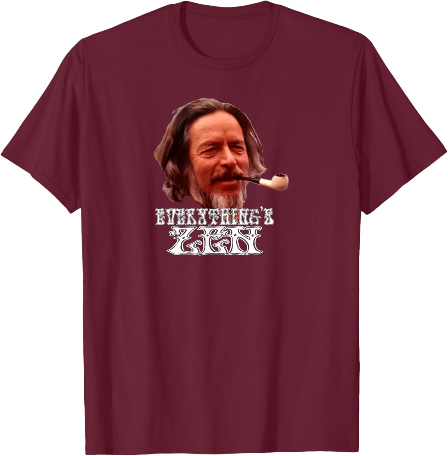 Alan Watts Everything's Zen - meditation spiritual meditate T-Shirt - T-Shirt | Maroon