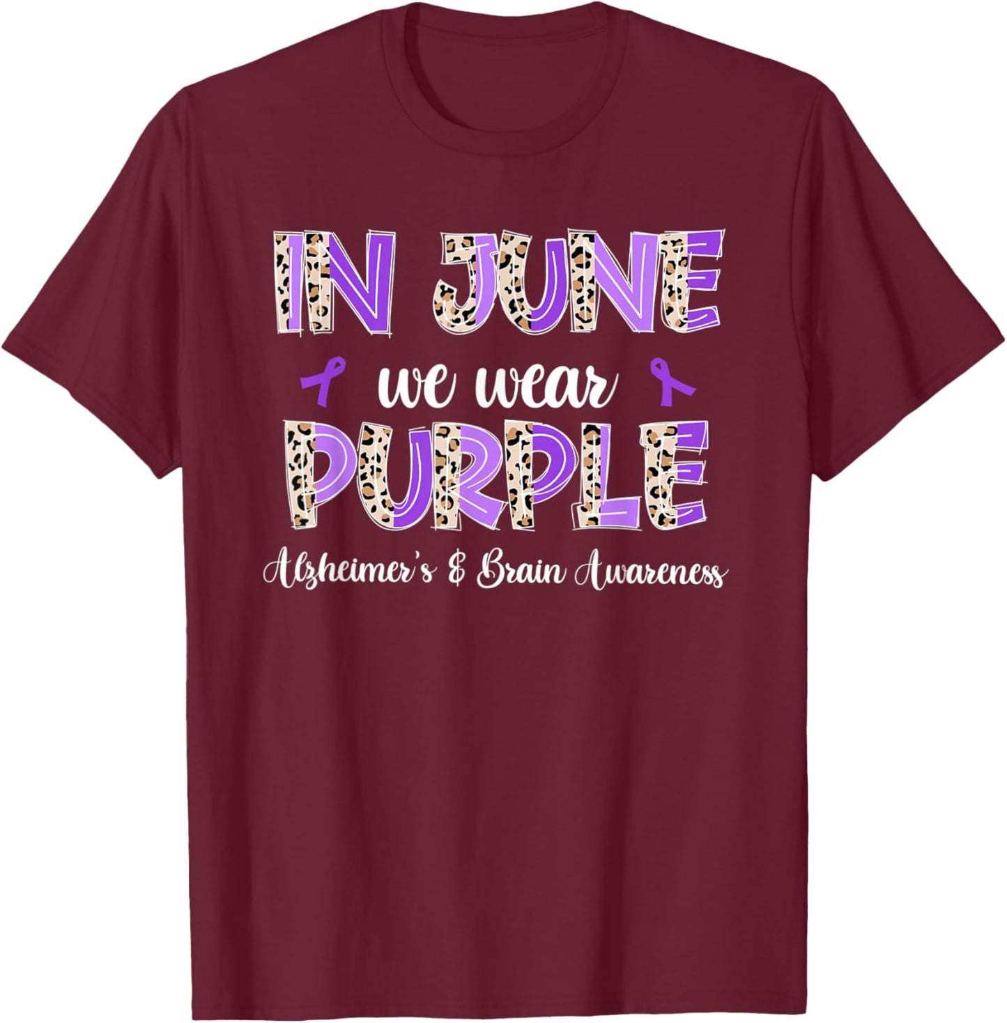 Boho Leopard June We Wear Purple Alzheimers Brain Awareness T-Shirt - T-Shirt | Maroon