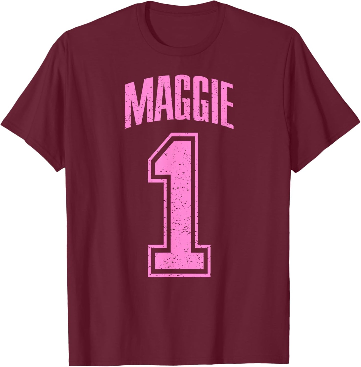 Maggie Supporter Number 1 Biggest Fan T-Shirt - T-Shirt | Maroon