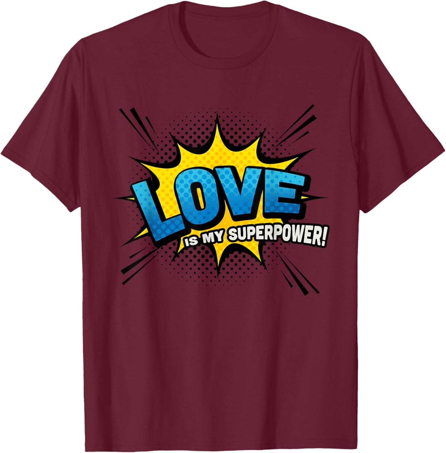 Love is my Superpower - Comic Book Style T-Shirt - T-Shirt | Maroon