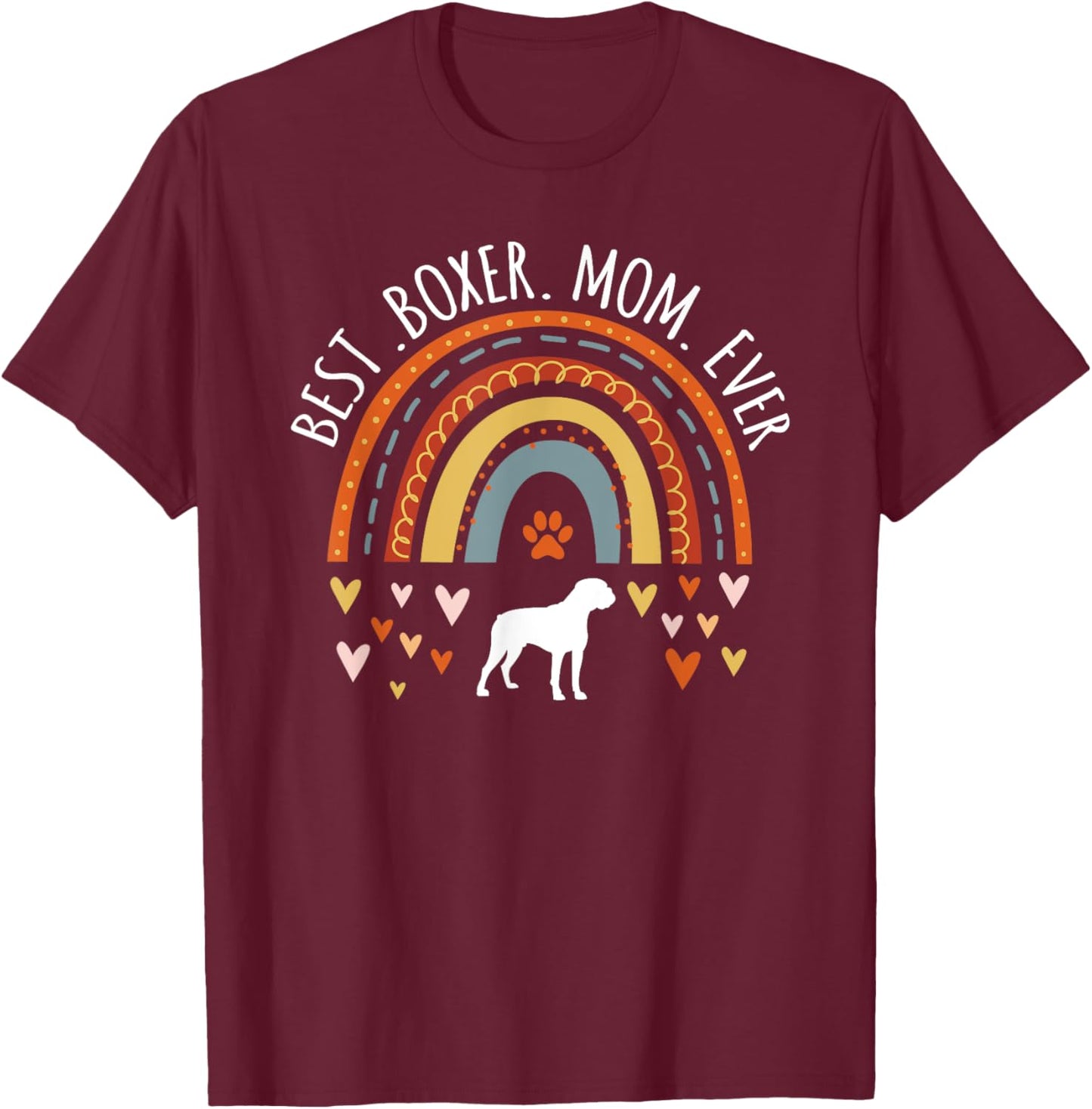 Best Boxer Mom Ever Rainbow Gifts For Boxer Dog Lover Mama Women Kids T-Shirt - T-Shirt | Maroon
