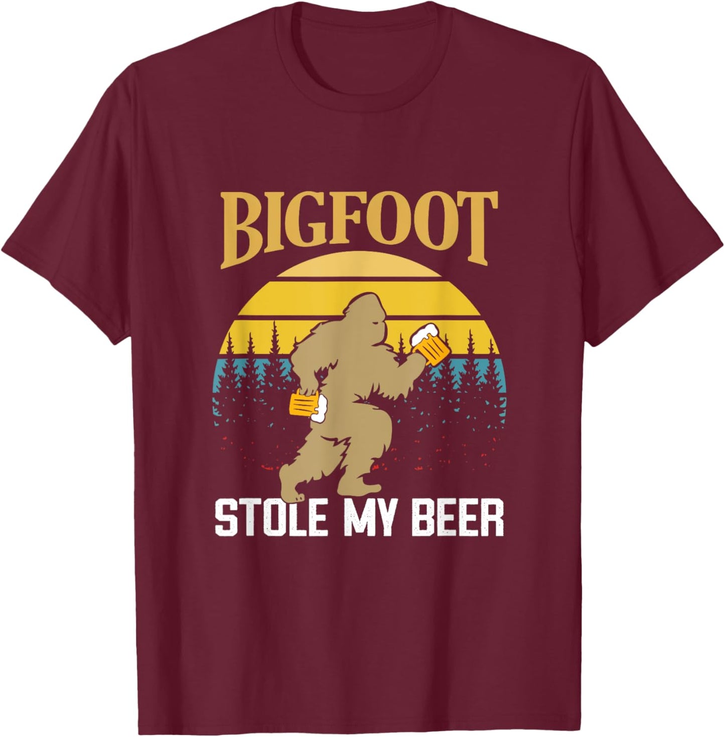 Bigfoot Stole My Beer Funny Beer Drinking Quote T-Shirt - T-Shirt | Maroon