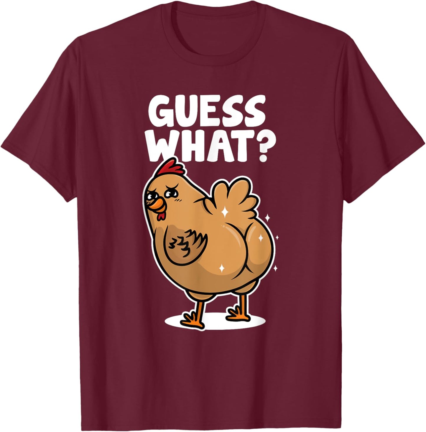 Funny Chicken Shirt Guess What Chicken Butt Women Kids T-Shirt - T-Shirt | Maroon