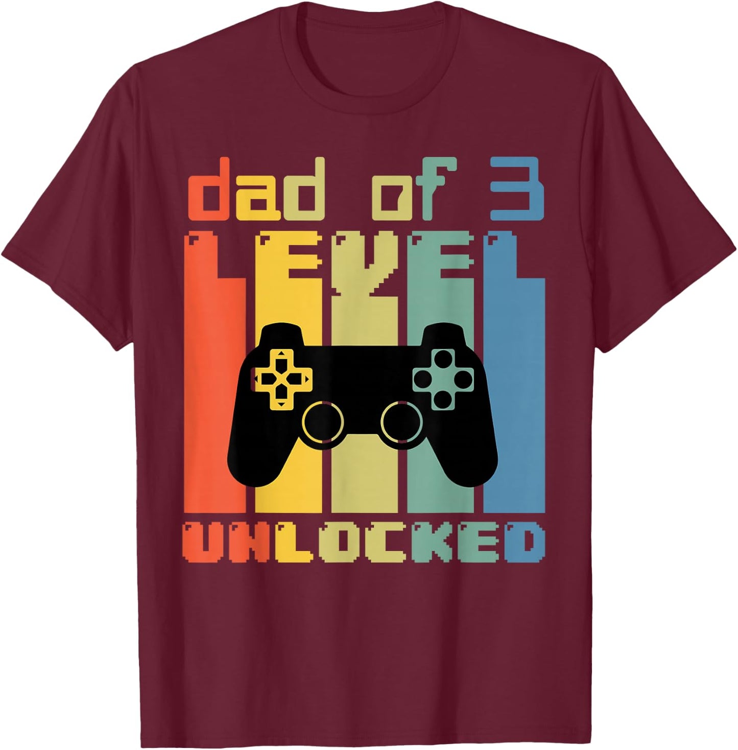Daddy Again Leveled Up To Dad of 3 Dad Level Unlocked Gamer T-Shirt - T-Shirt | Maroon