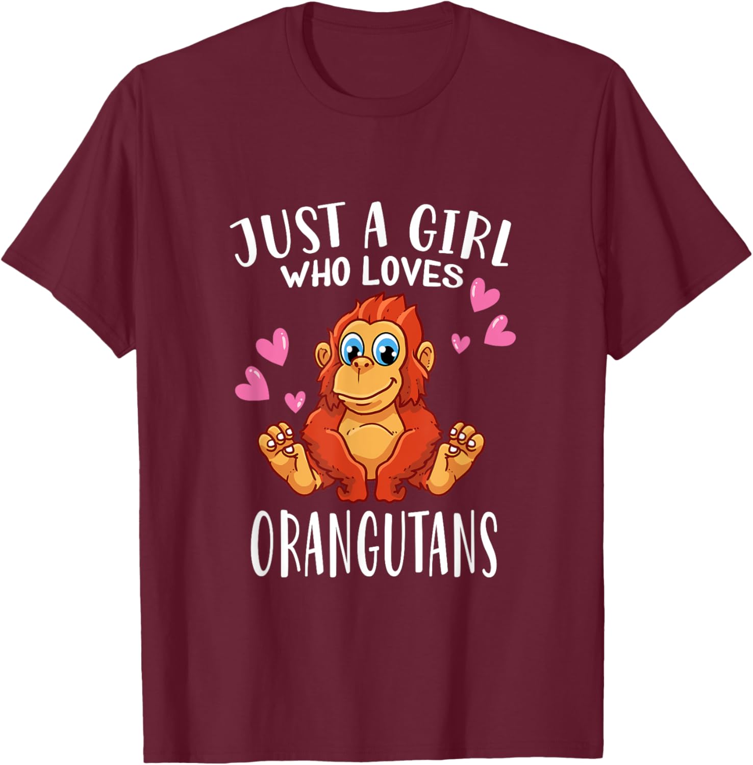 Orangutan Lovers Just A Girl Who Loves Orangutans T-Shirt - T-Shirt | Maroon