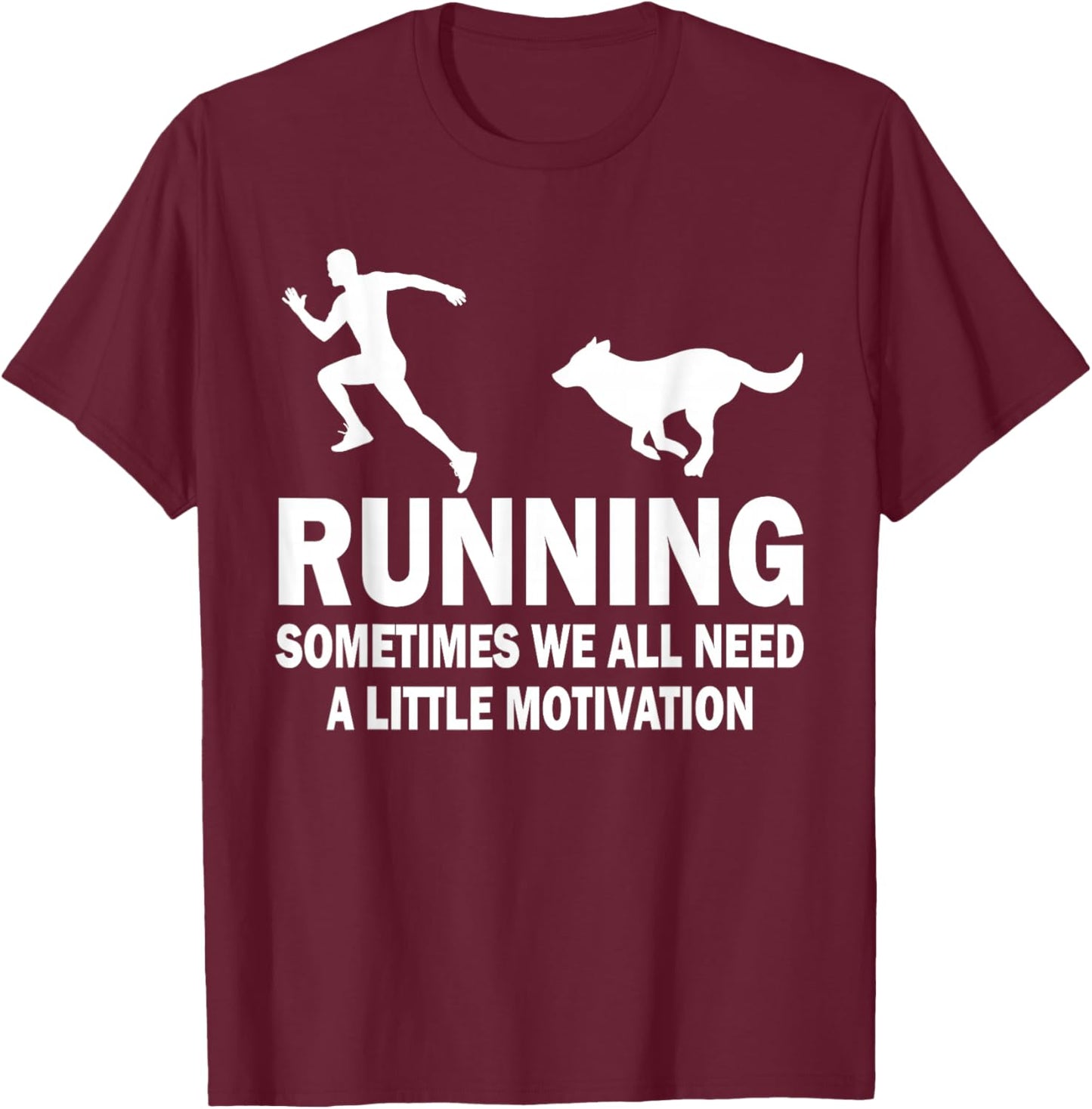 Funny Running Sometimes We All Need A Little Motivation Dog Women T-Shirt - T-Shirt | Maroon