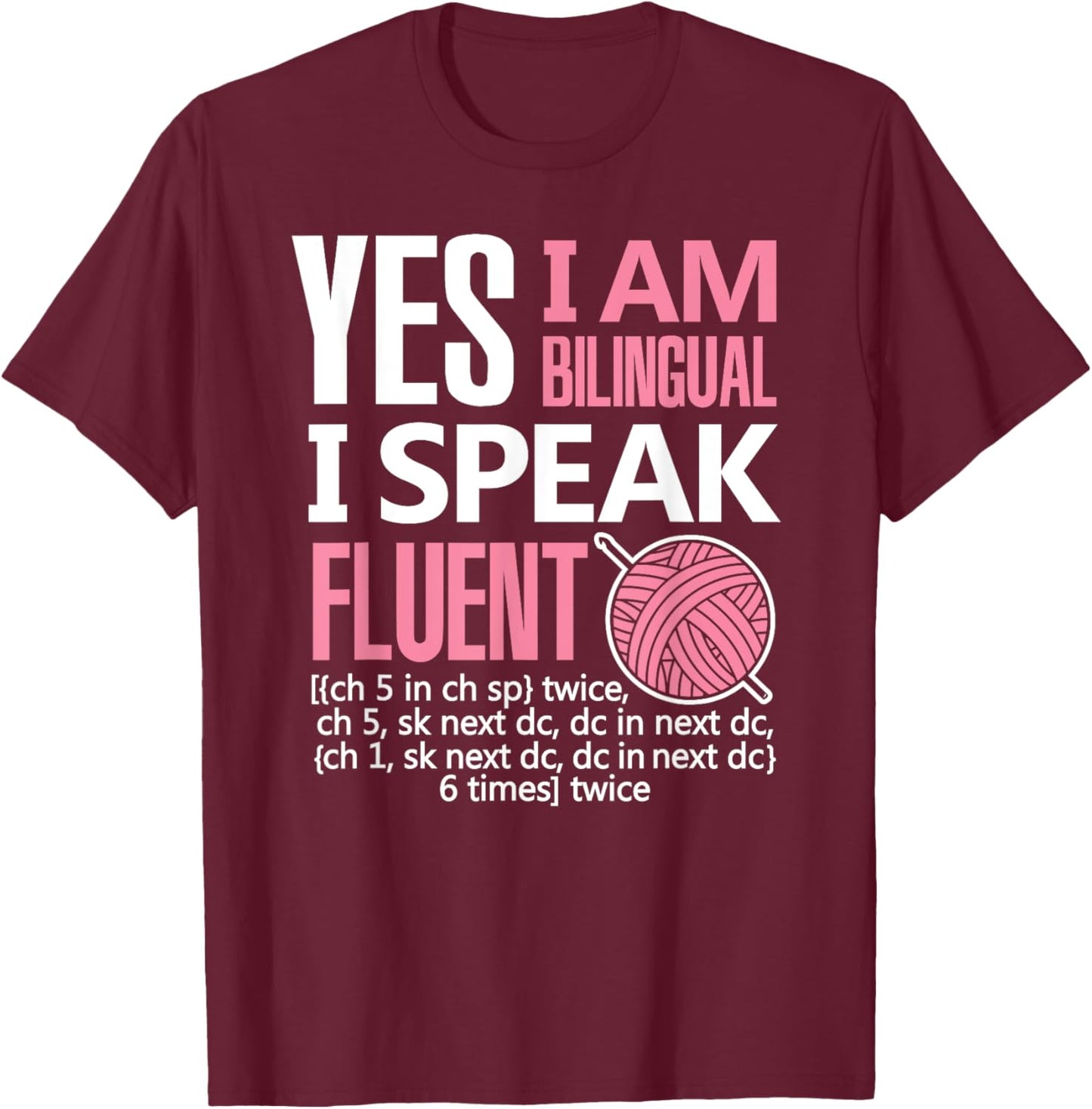 Crochet Shirt Bilingual Crocheting Needlecraft Funny Sewing T-Shirt - T-Shirt | Maroon