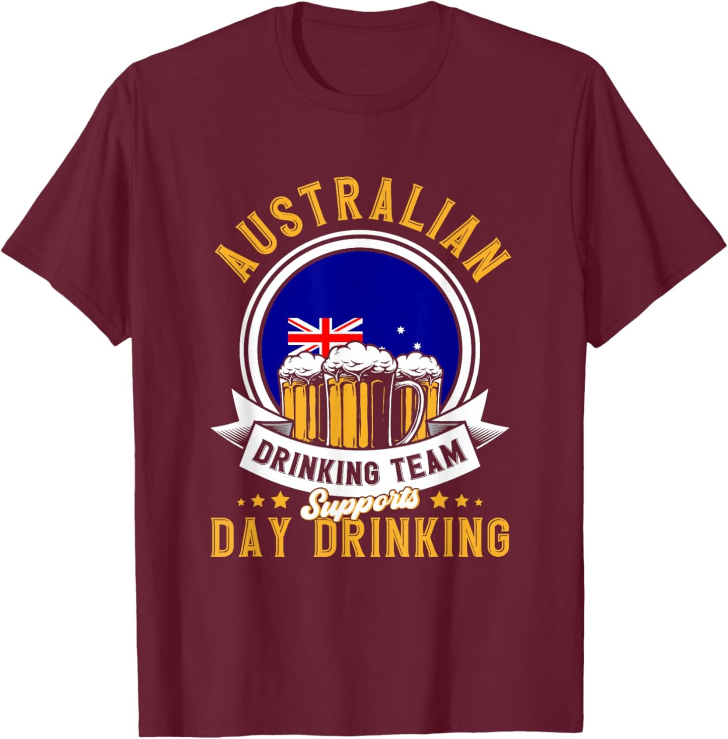 Australia Sauf Team Supports Day Drinking Australian T-Shirt - T-Shirt | Maroon