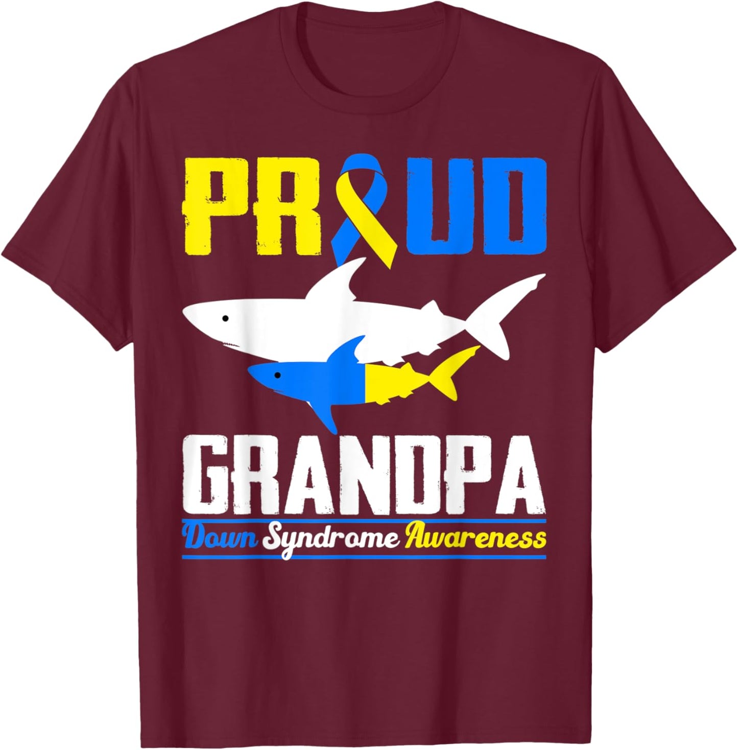 Proud Grandpa Shark Trisomy 21 Down Syndrome Awareness Day T-Shirt - T-Shirt | Maroon