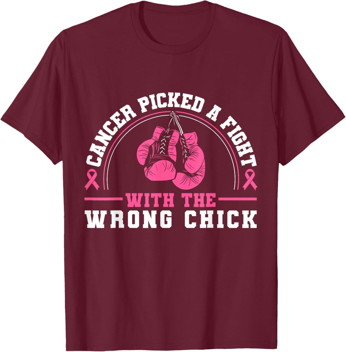 Cancer Picked A Fight With The Wrong Chick Breast Cancer T-Shirt - T-Shirt | Maroon