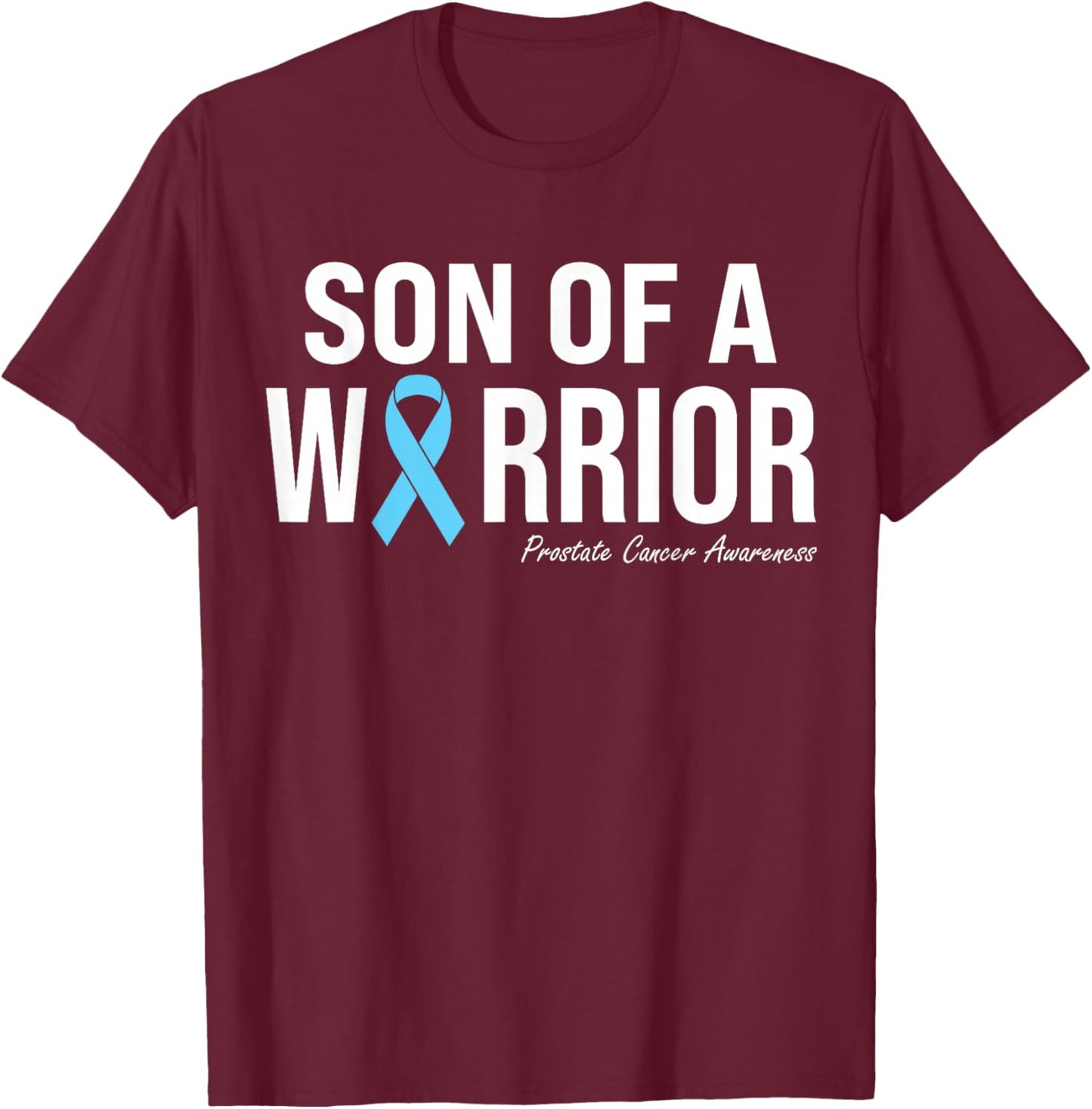 Family Prostate Cancer Awareness Light Blue Son of a Warrior T-Shirt - T-Shirt | Maroon