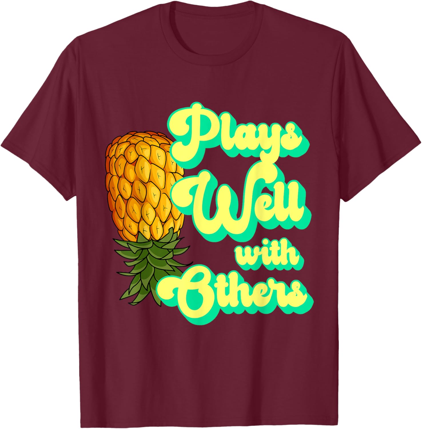 Plays Well With Others Swingers Pineapple Shirt Apparel T-Shirt - T-Shirt | Maroon