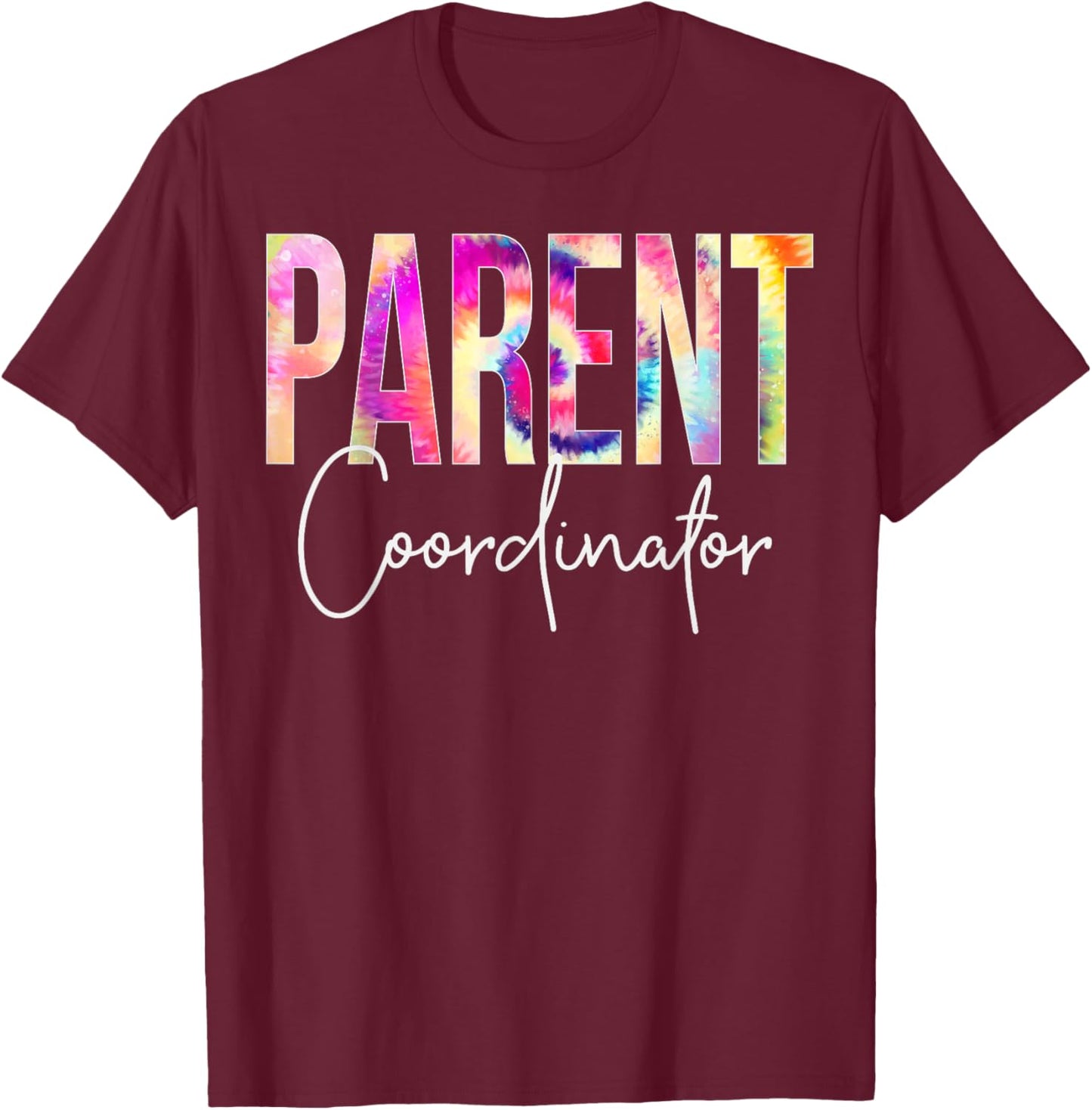Parent Coordinator Tie Dye Back To School appreciation T-Shirt - T-Shirt | Maroon