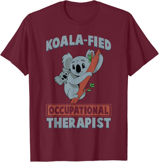 Cute Koala Occupational Therapy Qualified OT OTA T-Shirt - T-Shirt | Maroon