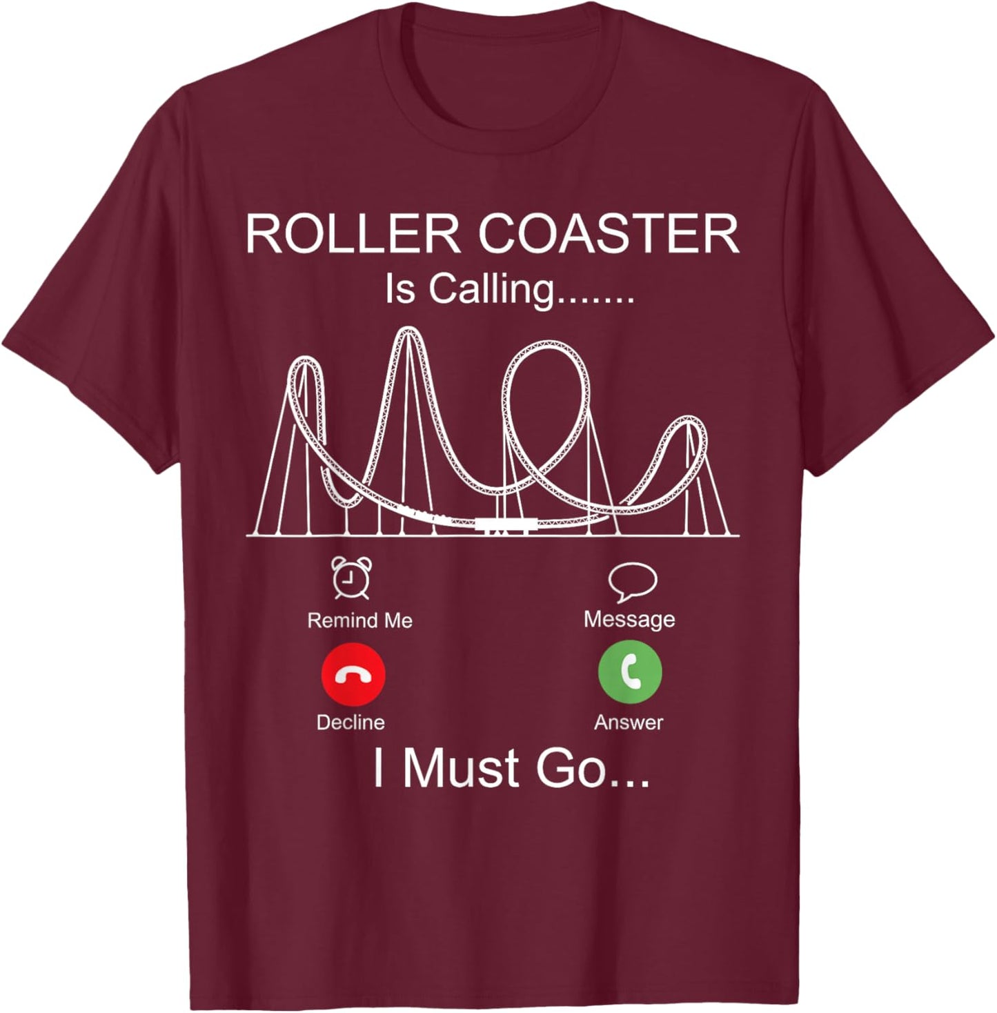 Roller Coaster Phone Display Roller Coaster Is Calling I T-Shirt - T-Shirt | Maroon