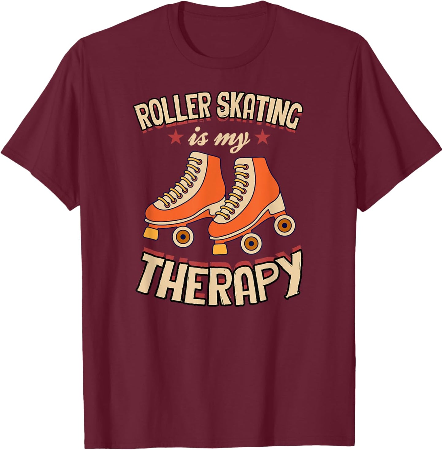 Roller Skating Is My Therapy T-Shirt - T-Shirt | Maroon