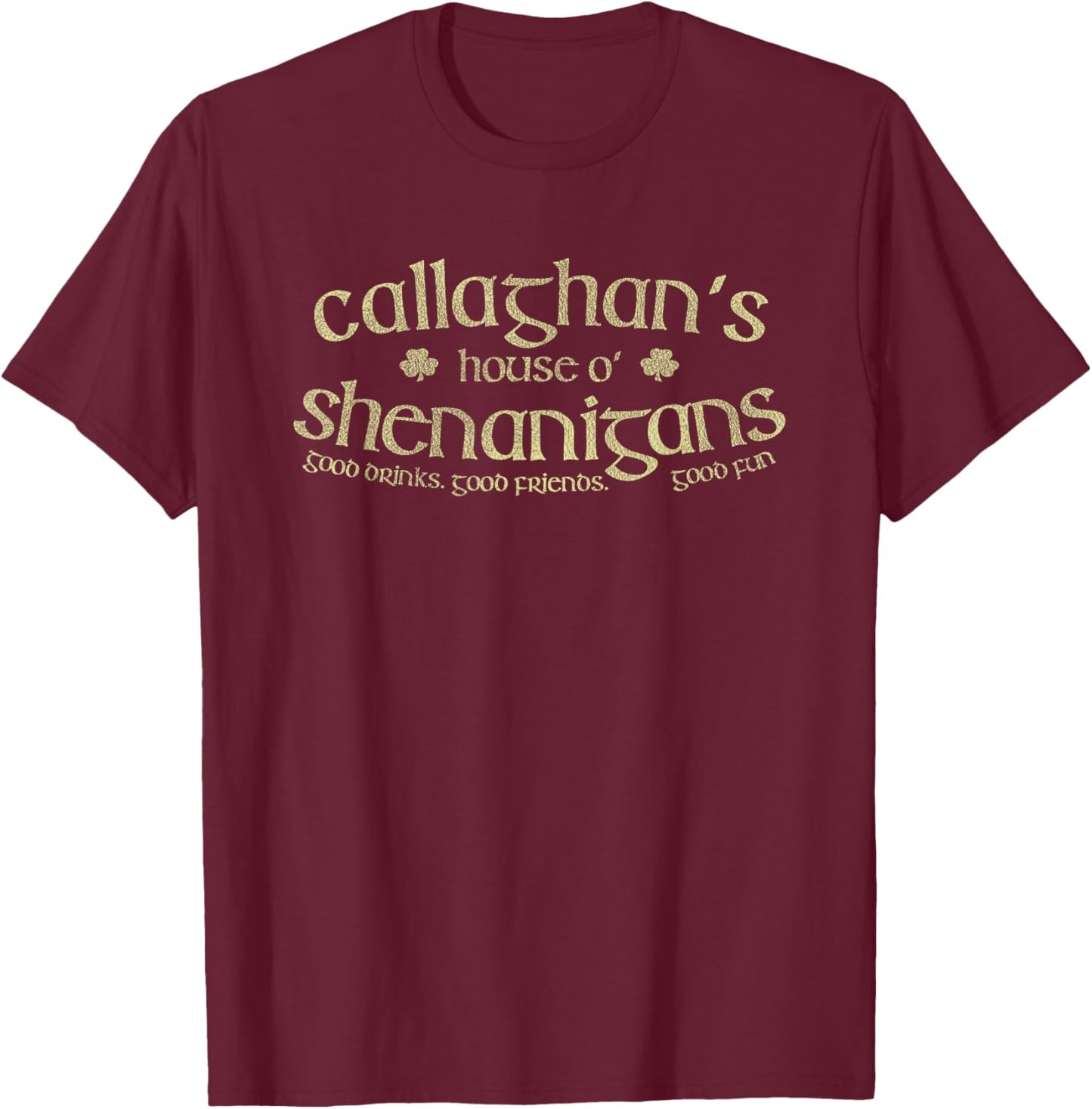 Callaghan's House O' Shenanigans Funny Irish Name T-Shirt - T-Shirt | Maroon