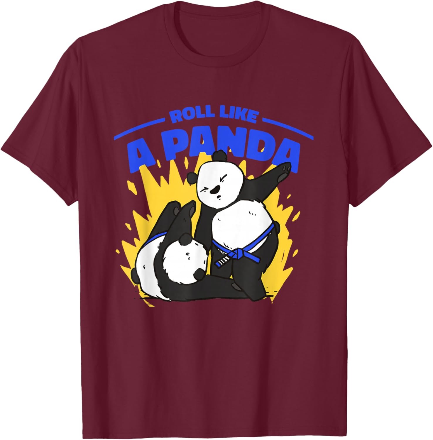 Roll Like A Panda - Funny BJJ Jiu Jitsu Blue Belt Panda T-Shirt - T-Shirt | Maroon