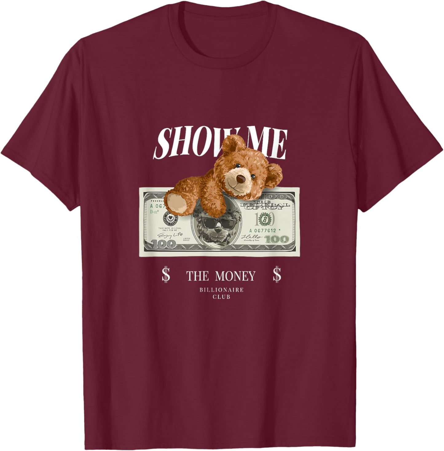 Enjoy Cool Teddy Bear Dollar Show Time Billionaire Club Fun T-Shirt - T-Shirt | Maroon