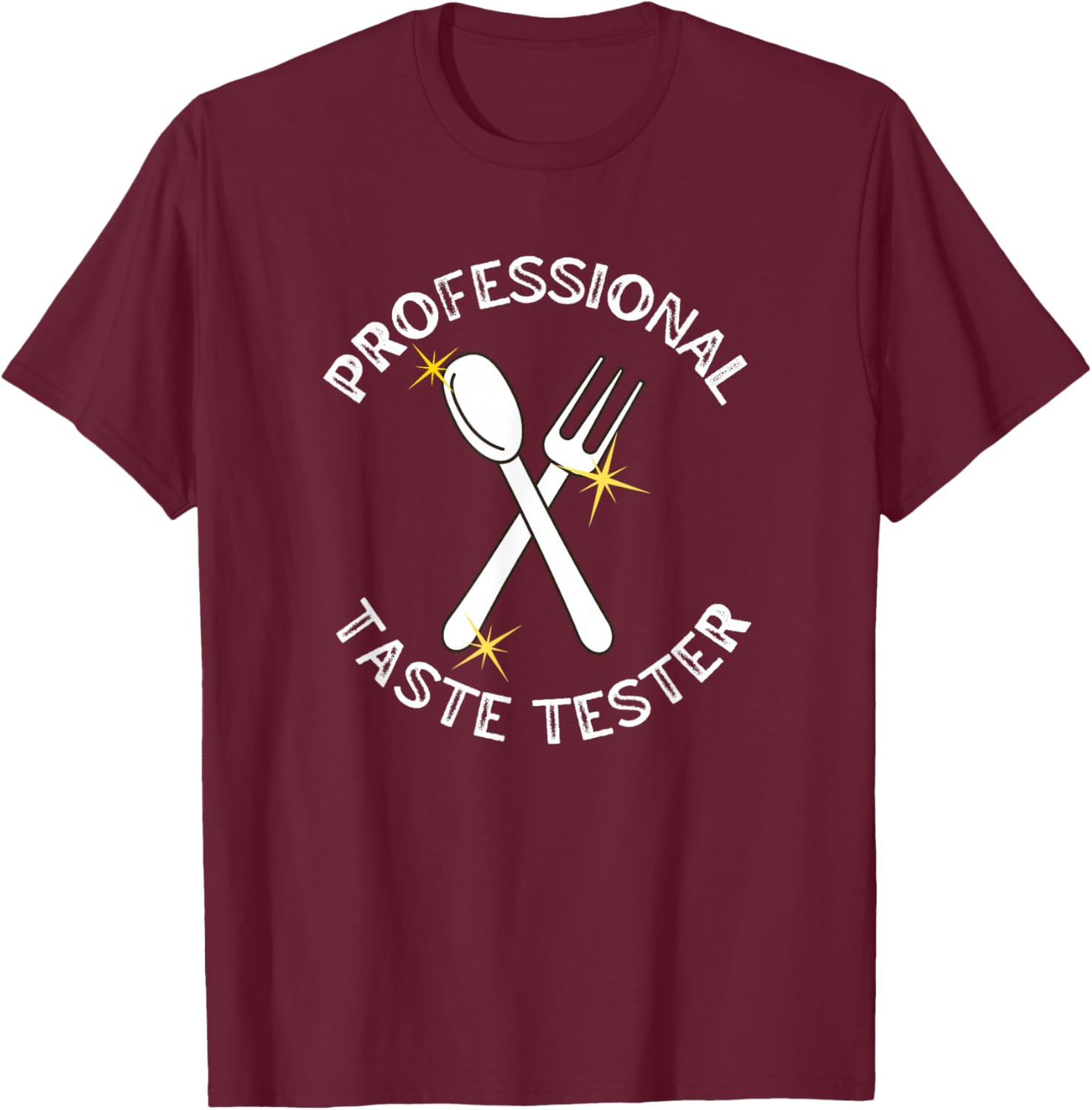 Professional Taste Tester Foodie Lover T-Shirt - T-Shirt | Maroon
