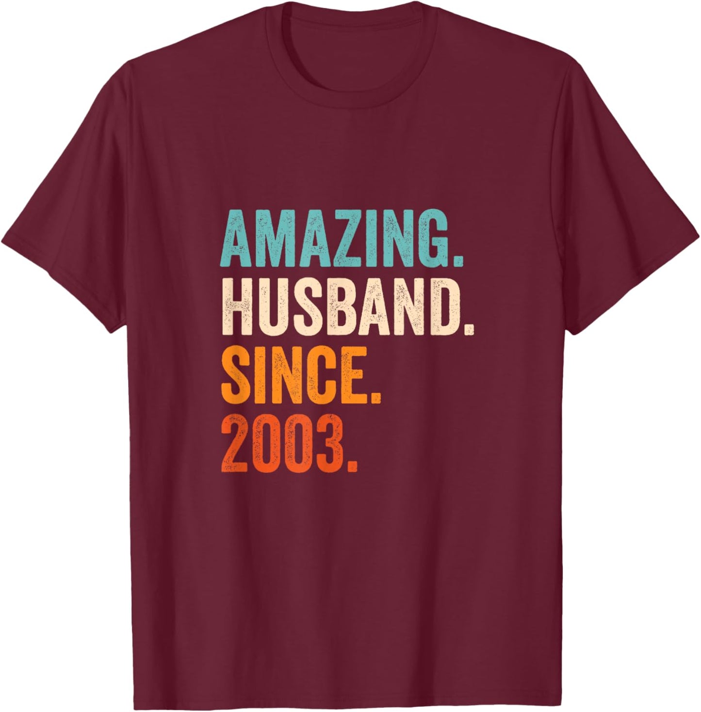 Amazing Husband Since 2003 22nd wedding anniversary 22 years T-Shirt - T-Shirt | Maroon