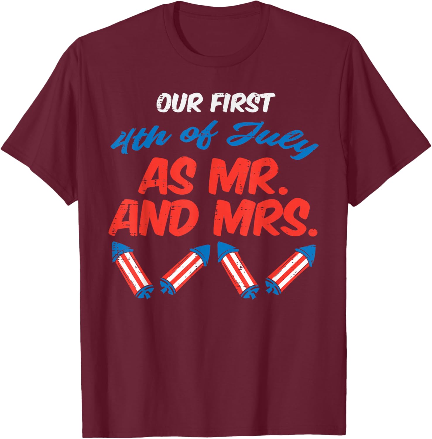 Our First 4th Of July As Mr Mrs Patriot Couple Husband Wife T-Shirt - T-Shirt | Maroon