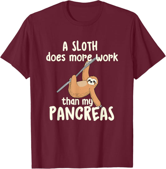 A Sloth Does More Work Than My Pancreas - Diabetes Diabetic T-Shirt - T-Shirt | Maroon