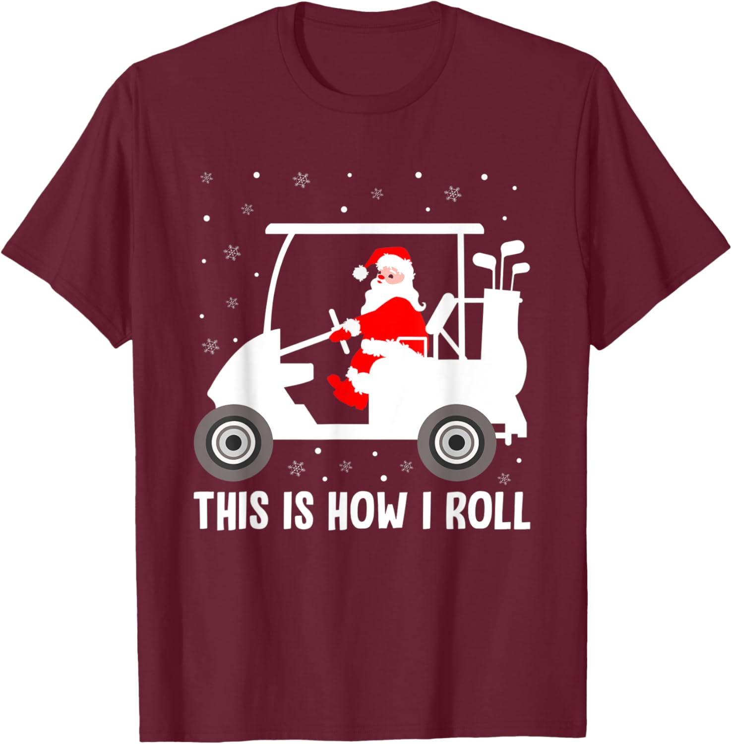 This is How I Roll Funny Santa Riding A Golf Cart Xmas Golf T-Shirt - T-Shirt | Maroon