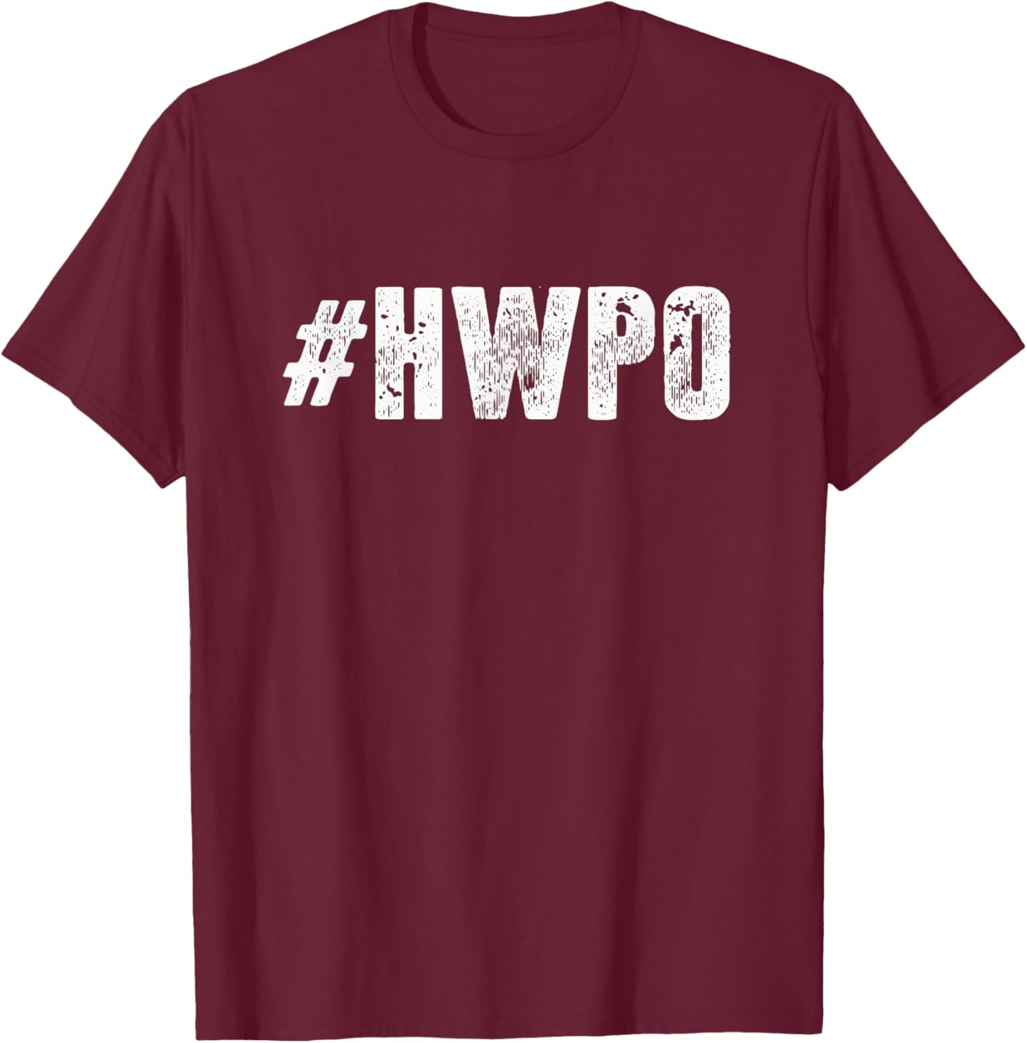 Hard Work Pays Off Motivational HWPO T-Shirt - T-Shirt | Maroon