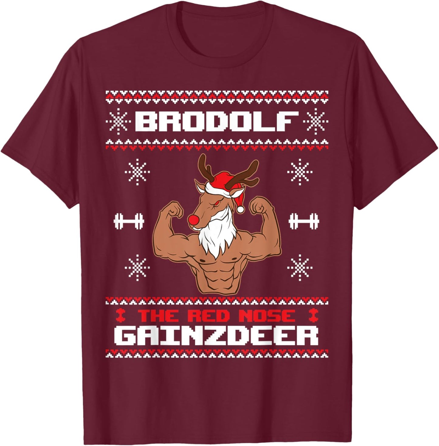 Brodolf The Red Nose Gainzdeer Gym Ugly Christmas Sweater T-Shirt - T-Shirt | Maroon