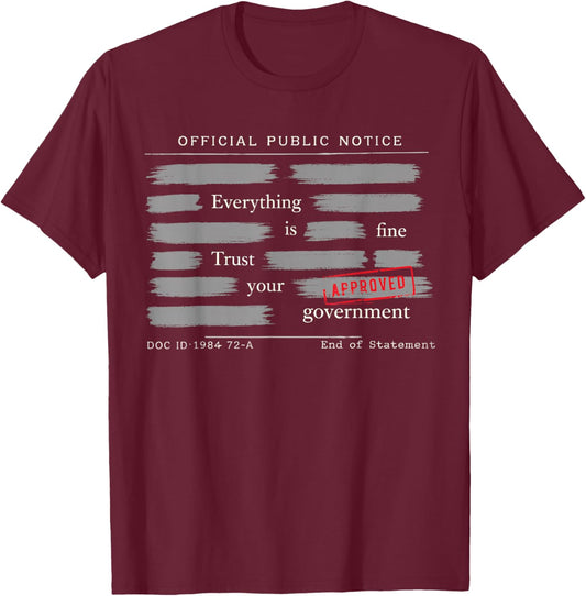 Everything is Fine Trust Your Government T-Shirt - T-Shirt | Maroon