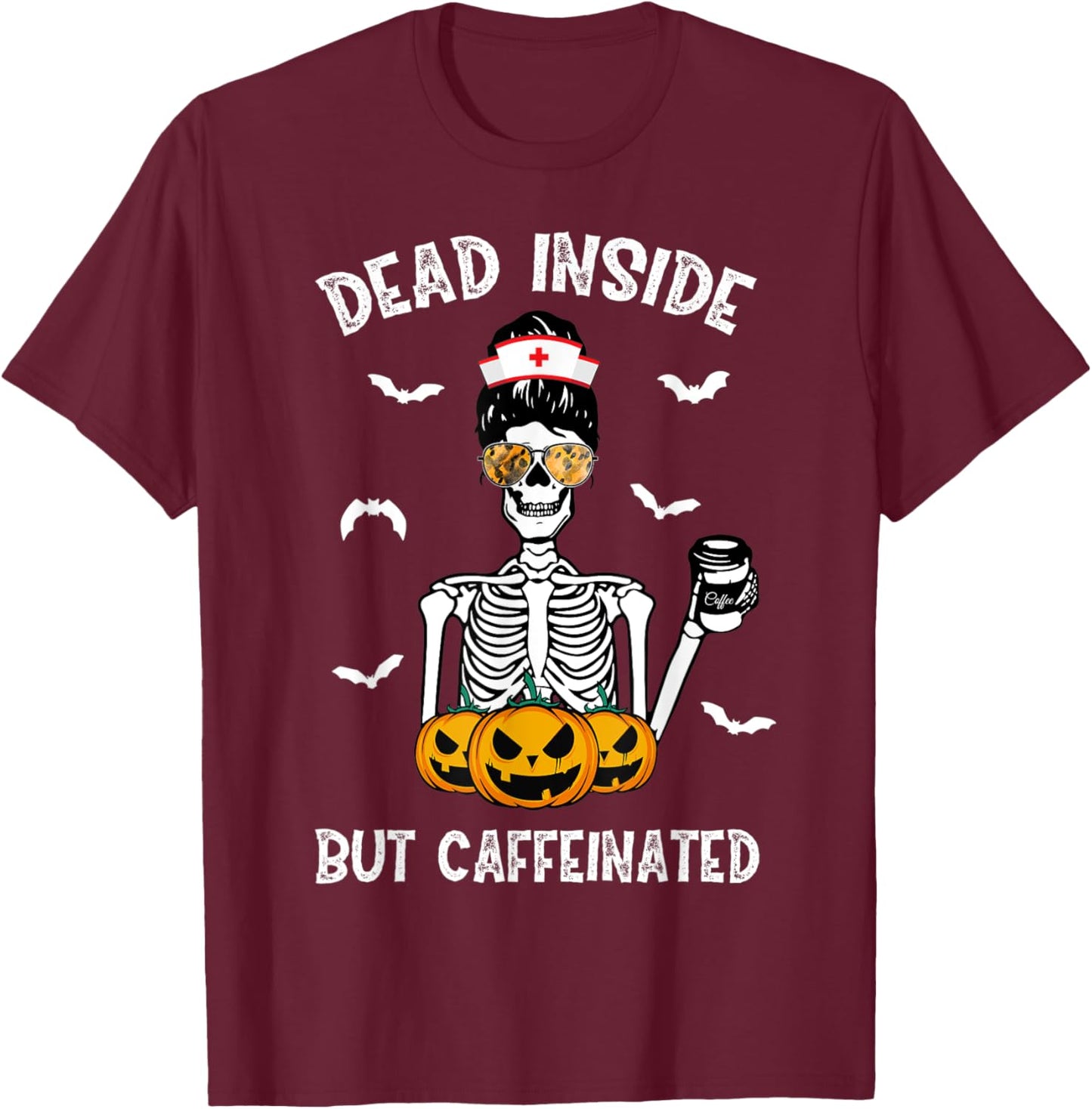 Dead Inside But Caffeinated ER ICU RN Nurse Coffee Halloween T-Shirt - T-Shirt | Maroon