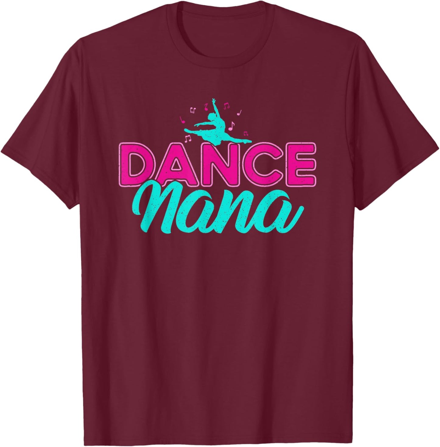 Dance Nana Dancing Lover Grandma Dancers T-Shirt - T-Shirt | Maroon