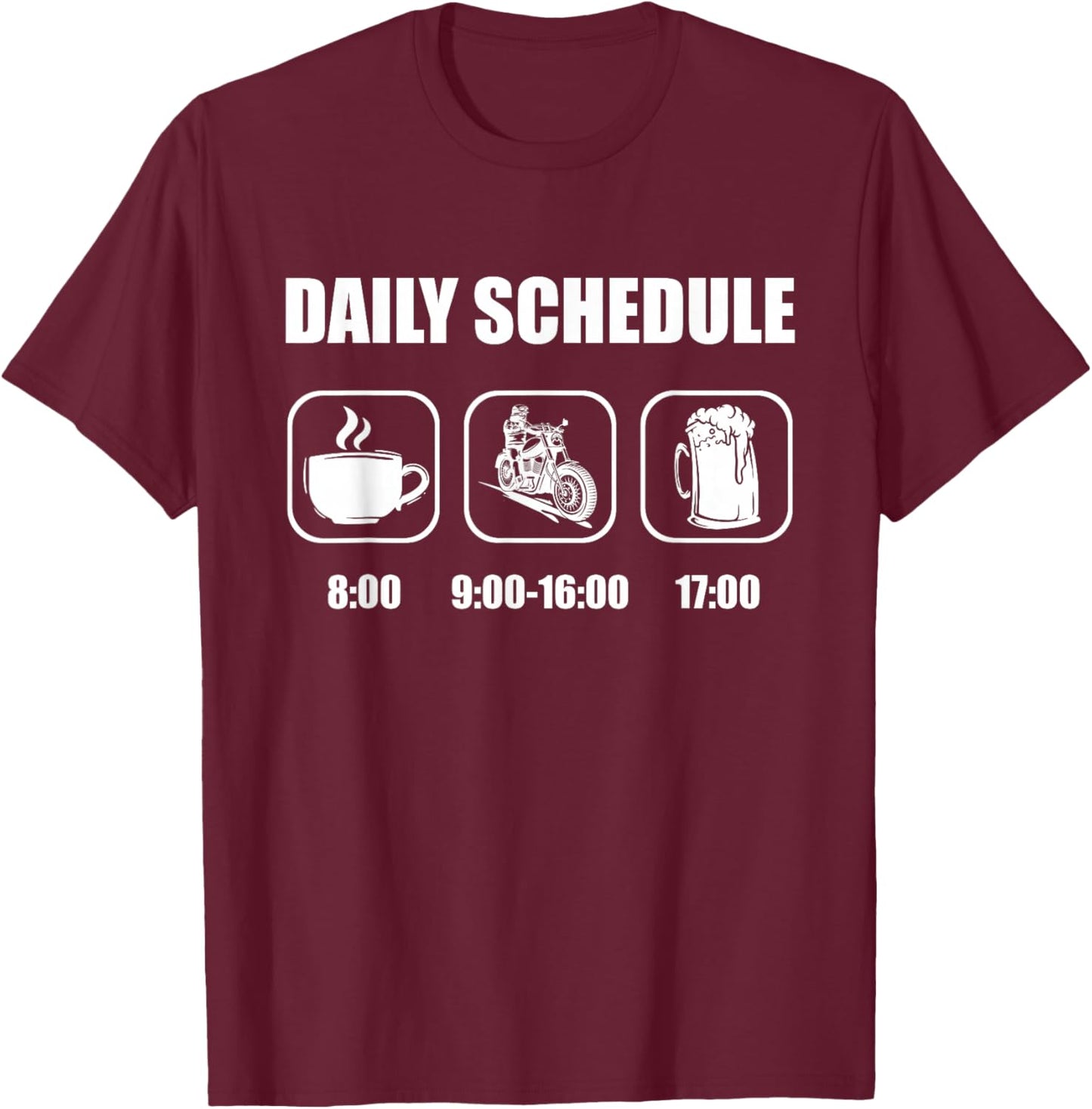 Motorcycle Rider Daily Schedule Motorbike Biker Motorcyclist T-Shirt - T-Shirt | Maroon