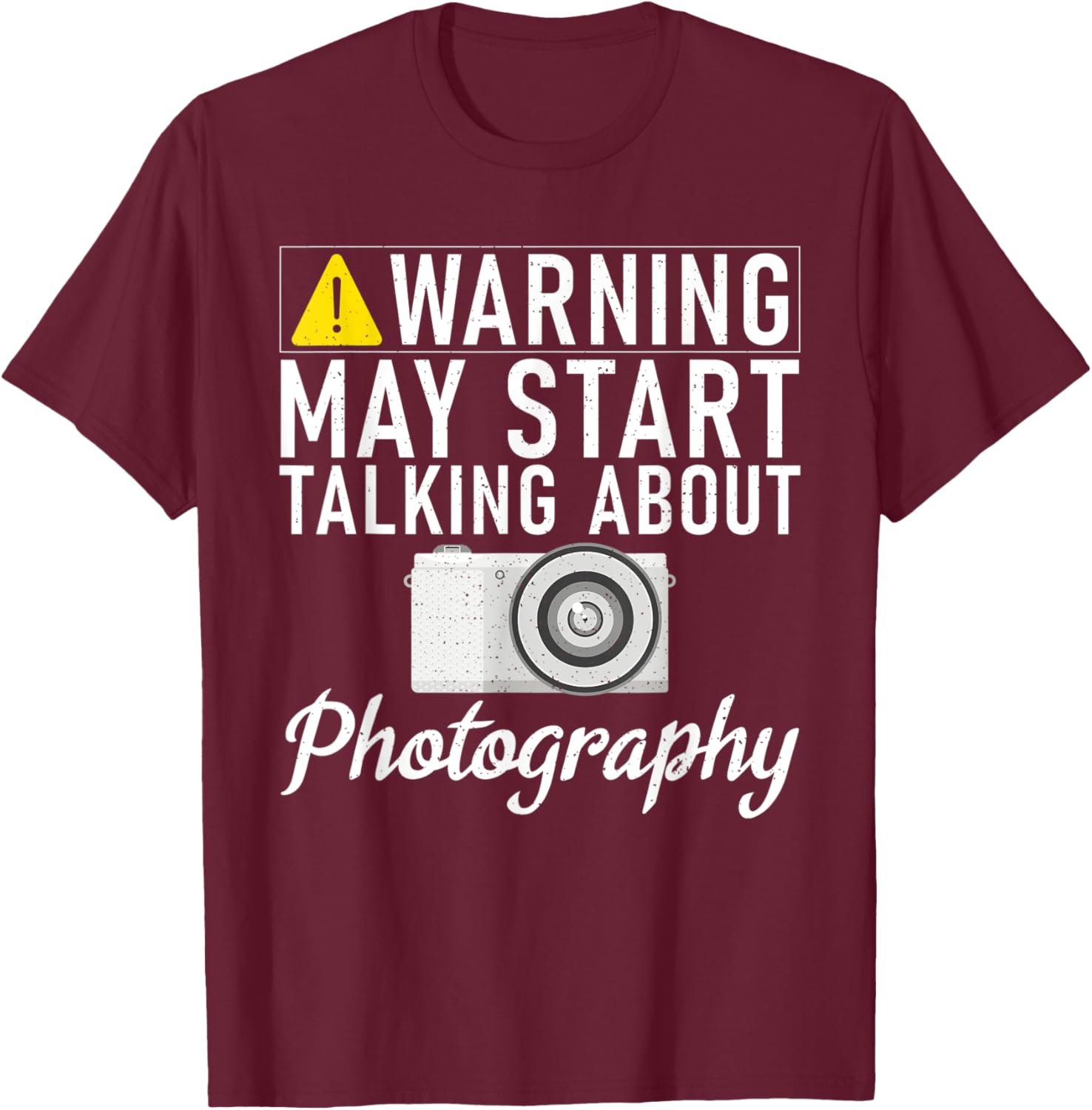 Warning may start talking about Photography Photo Camera T-Shirt - T-Shirt | Maroon