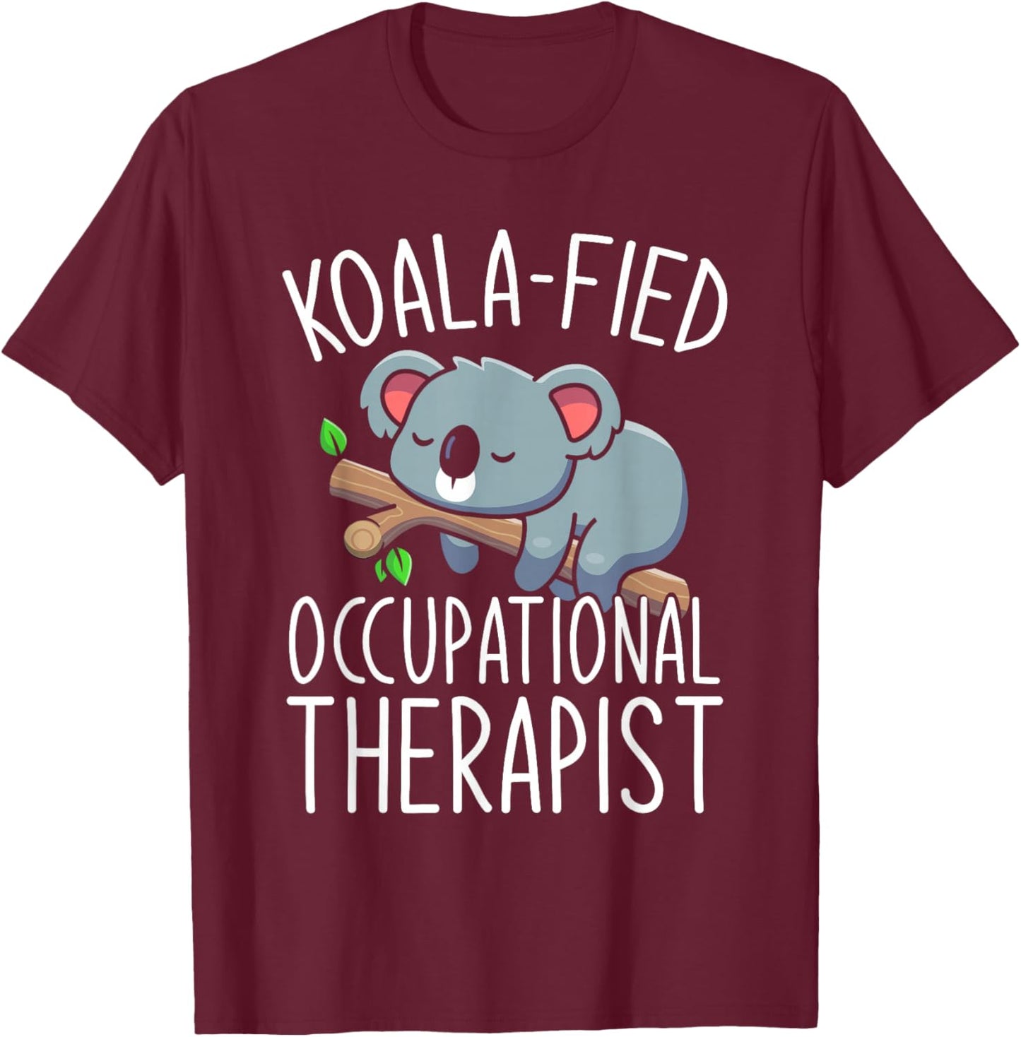 Funny Animal OTA Koala OT Therapist Occupational Therapy T-Shirt - T-Shirt | Maroon