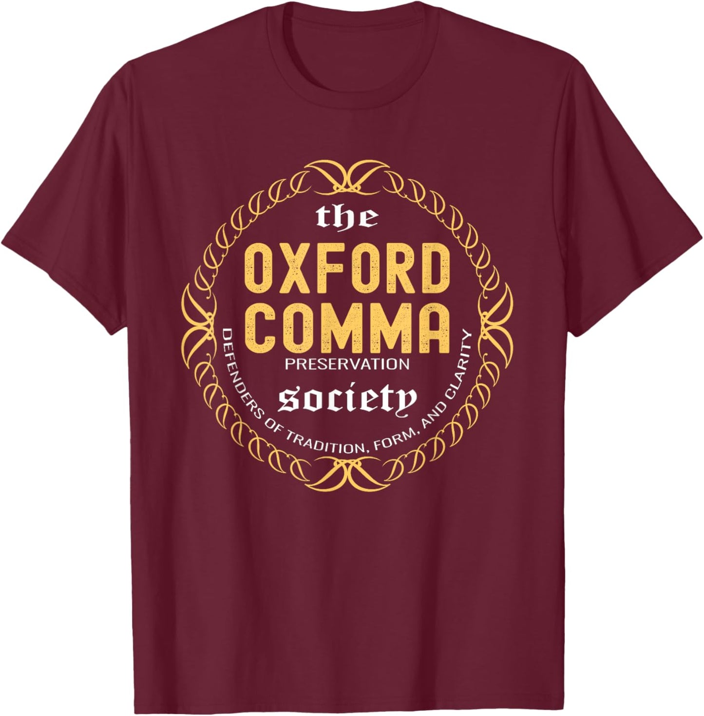 funny Grammar Nerd, the oxford comma preservation society T-Shirt - T-Shirt | Maroon