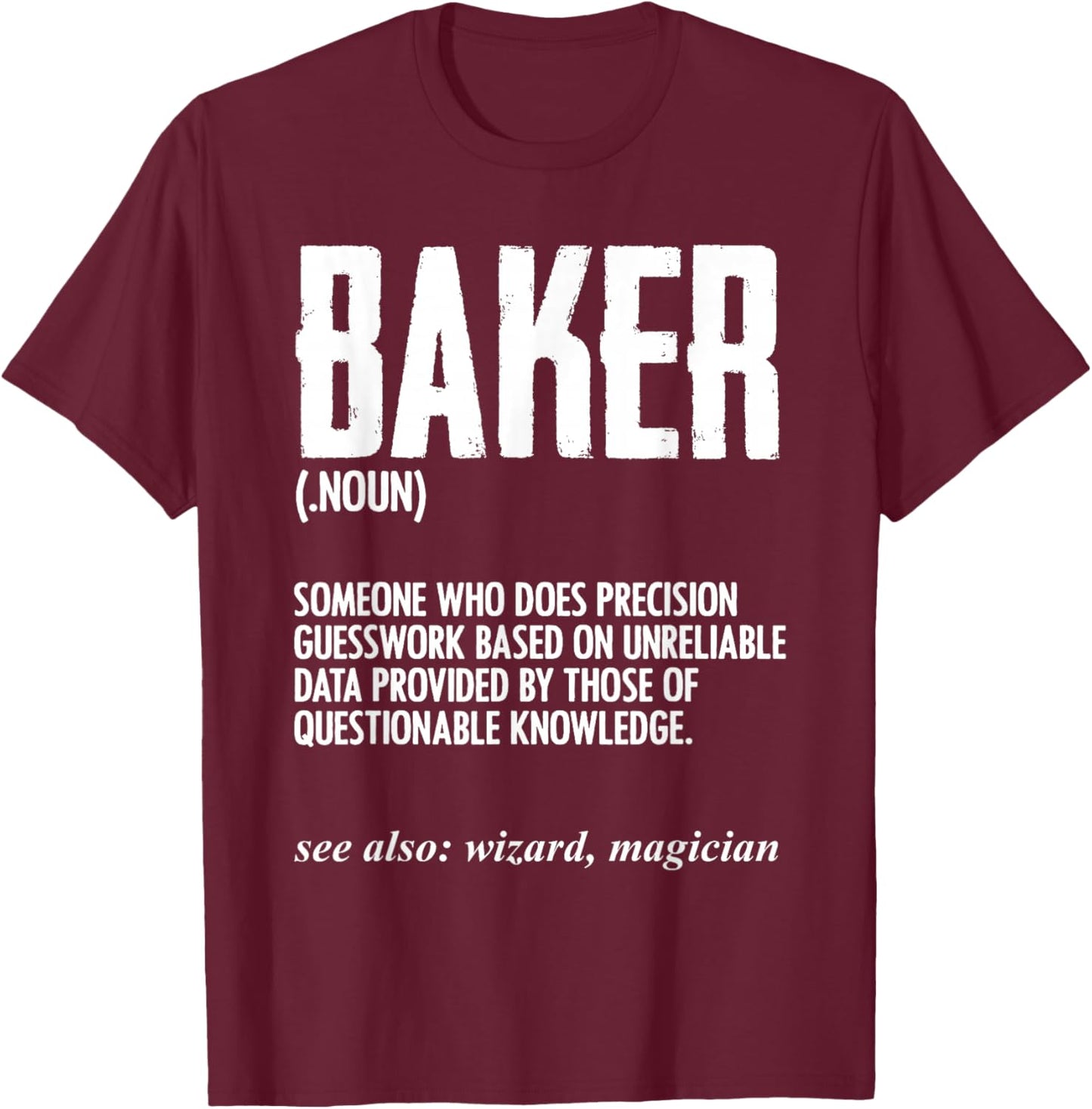 Funny Baker Definition Baking for Pastry Chef Bread Maker T-Shirt - T-Shirt | Maroon