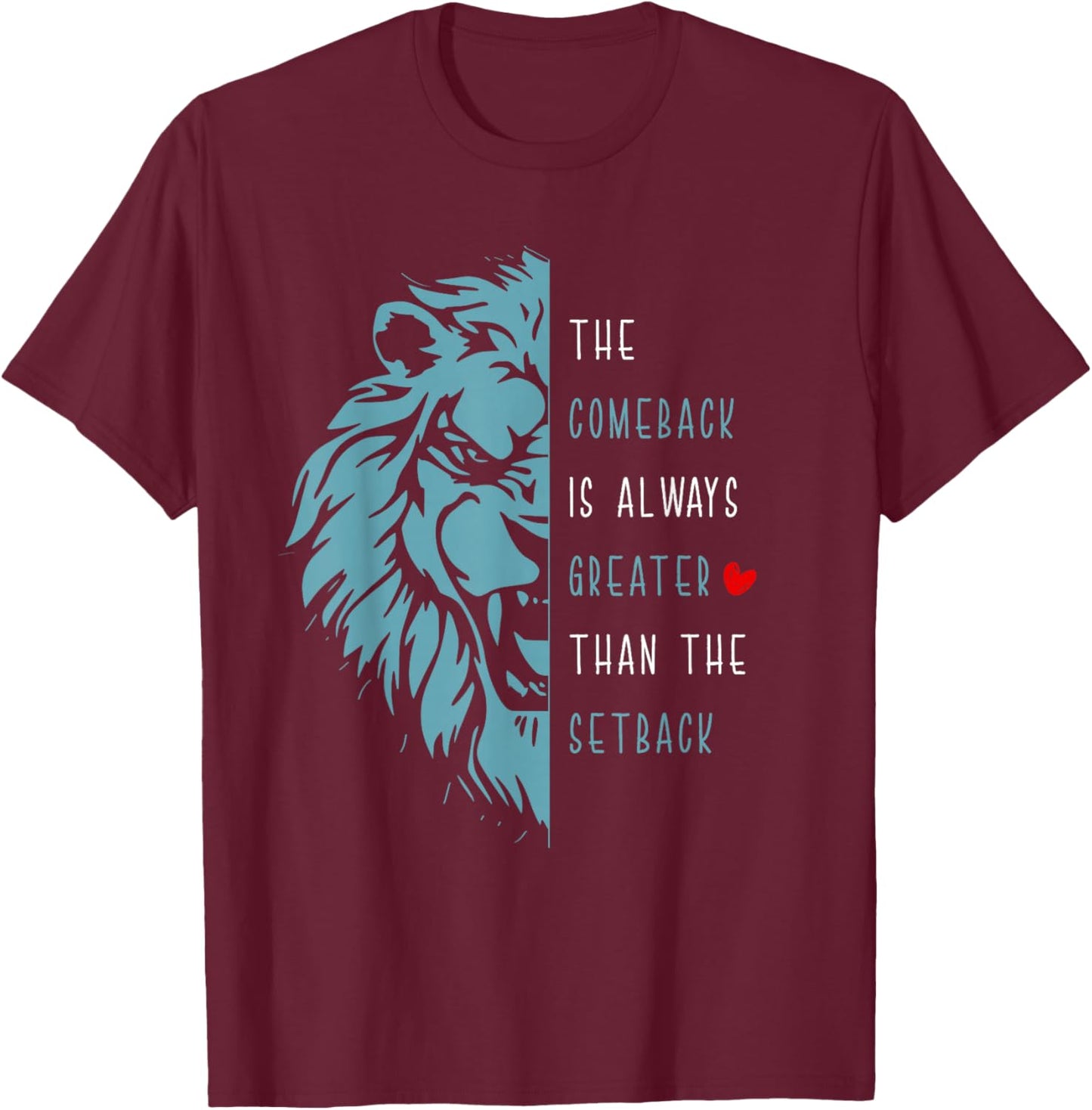 Vintage The Comeback Is Always Greater Than The Setback Lion T-Shirt - T-Shirt | Maroon