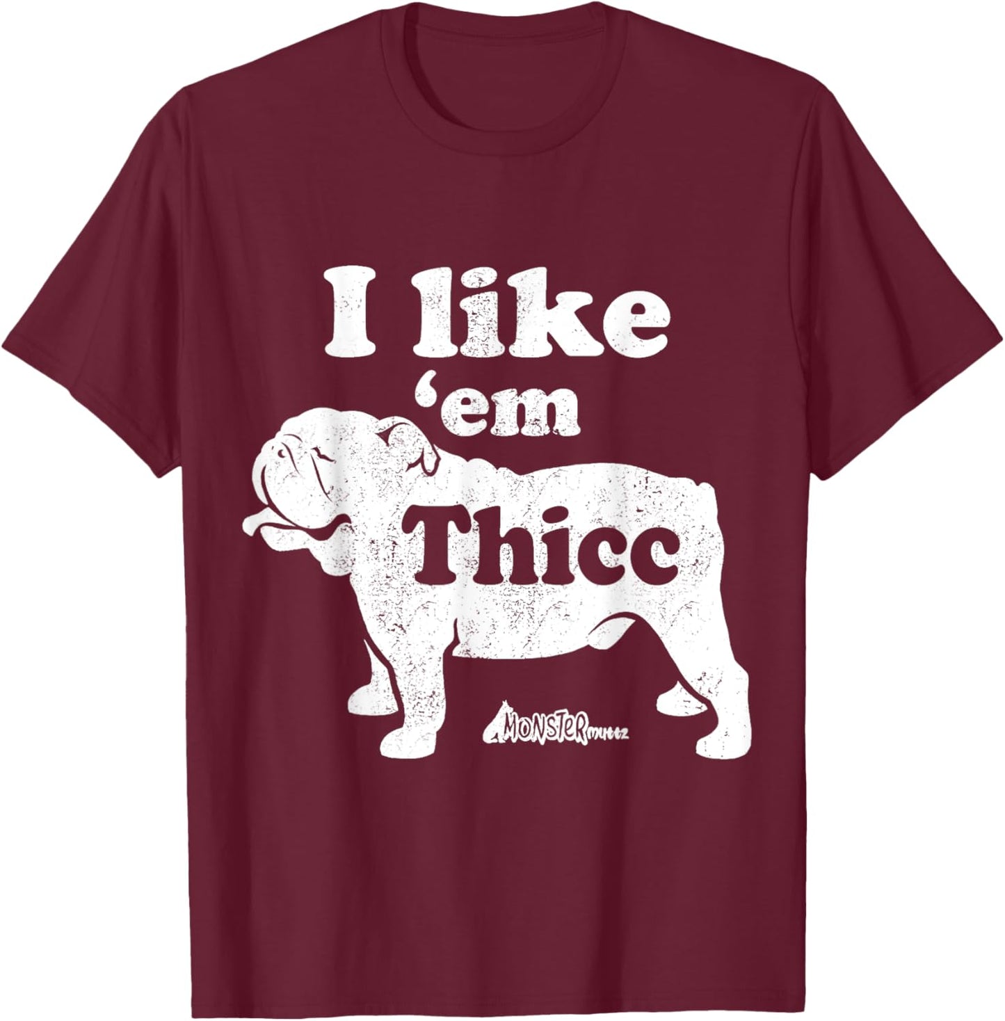 English Bulldog Top, Cute I Like Em Thicc, Chonky Bully Men Women Kids T-Shirt - T-Shirt | Maroon