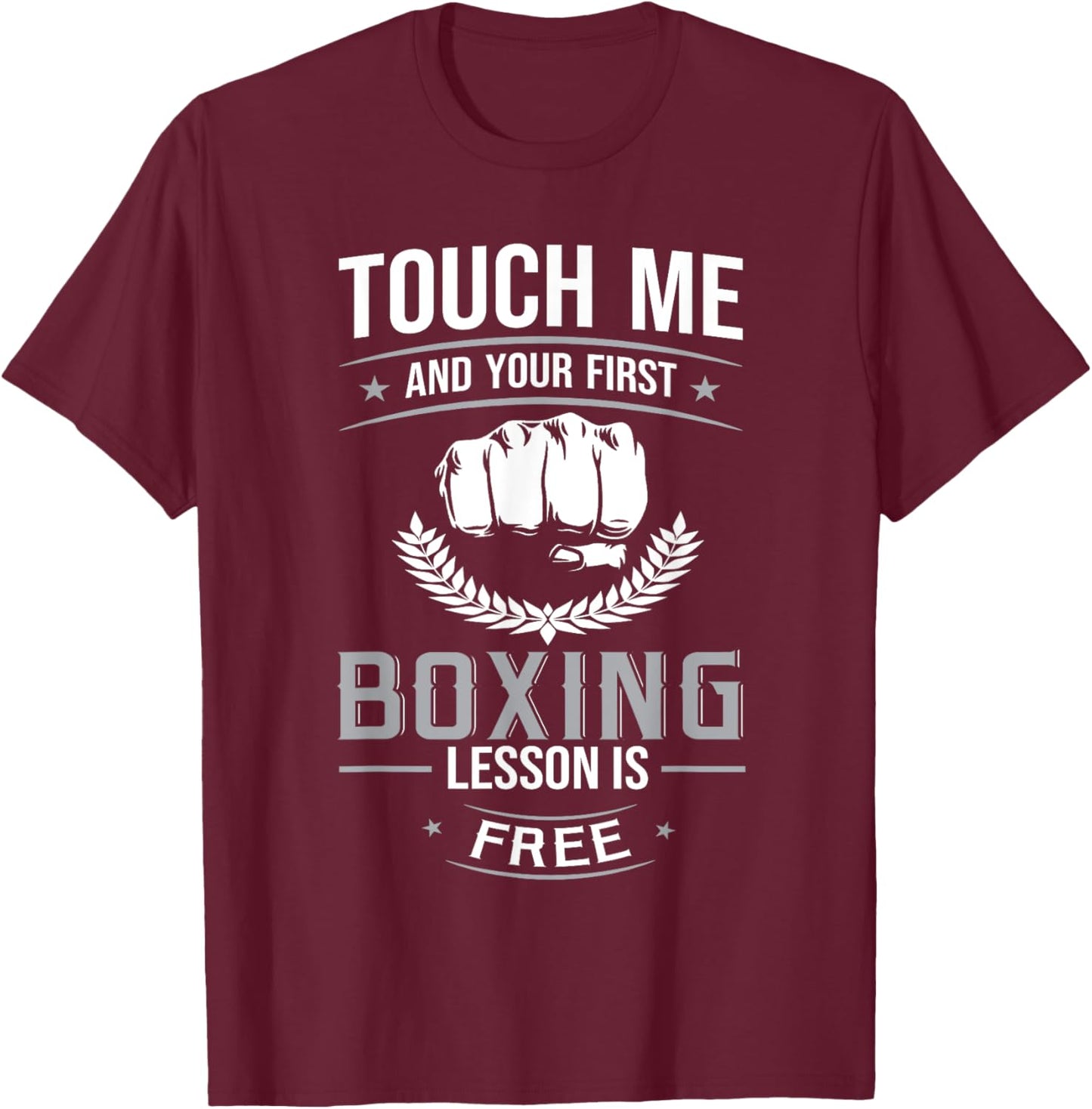Touch Me and Your First Boxing Lesson is Free Box T-Shirt - T-Shirt | Maroon