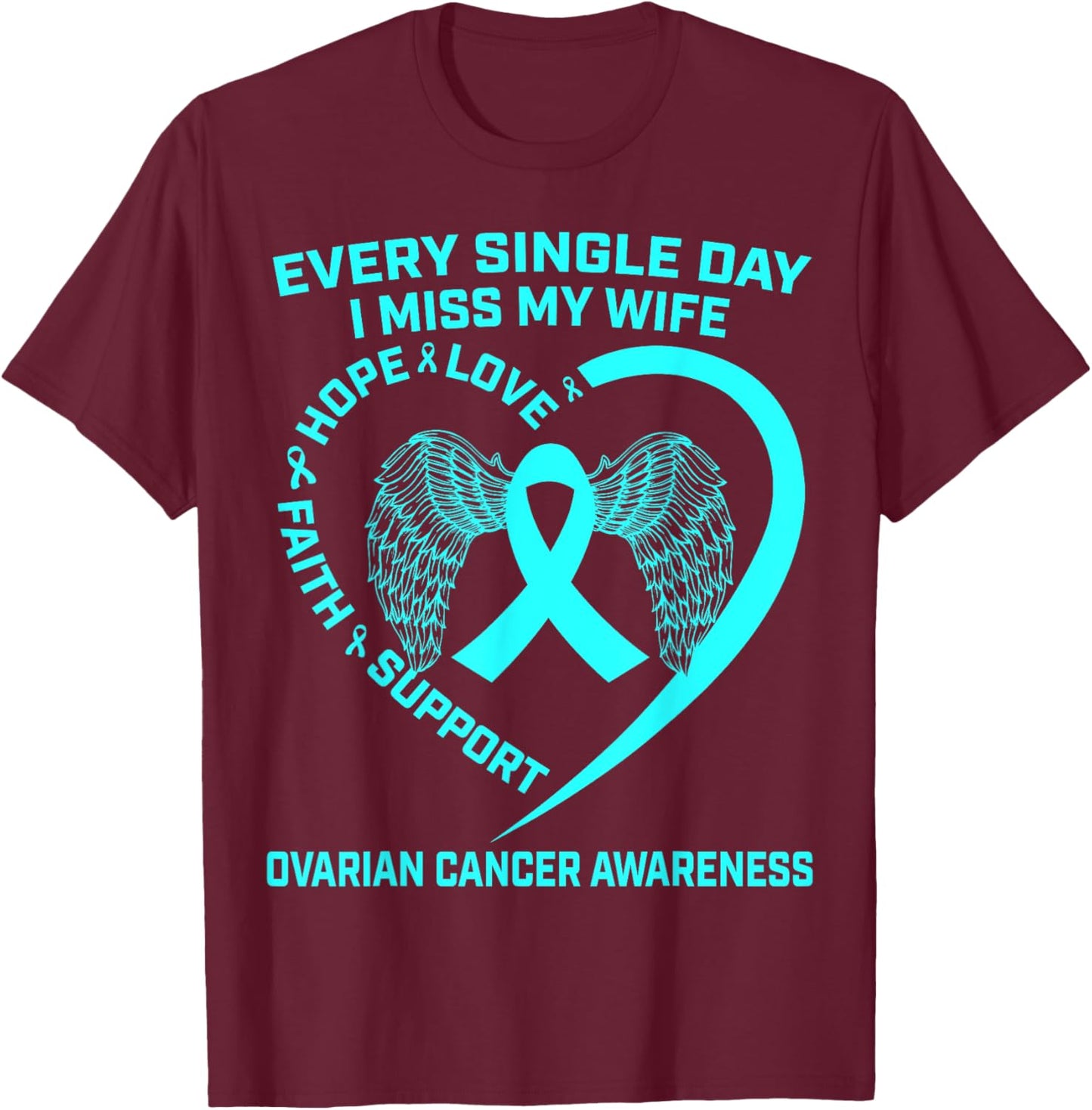 Teal Ribbon In Memory Of My Wife Ovarian Cancer Awareness T-Shirt - T-Shirt | Maroon