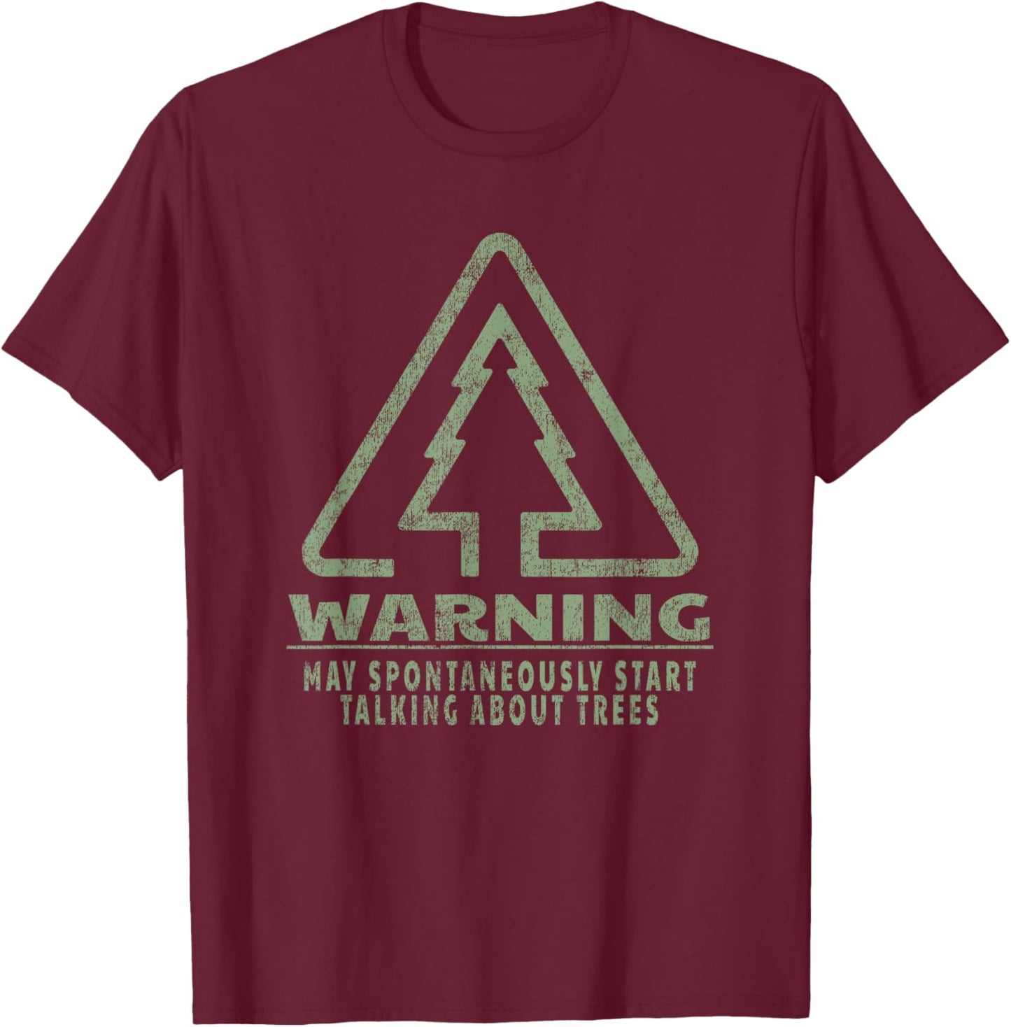 Funny Tree Lover Warning Quote Forestry Students Teachers T-Shirt - T-Shirt | Maroon