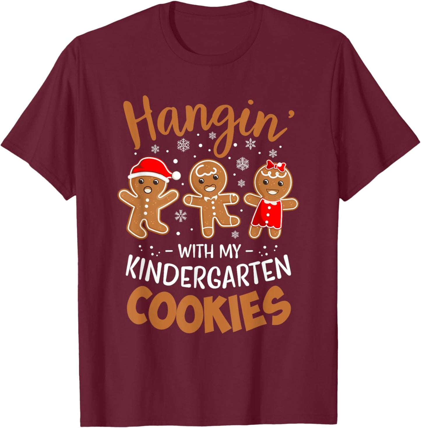 Hangin My Kindergarten Cookie Gingerbread Christmas Teacher Women Kids T-Shirt - T-Shirt | Maroon