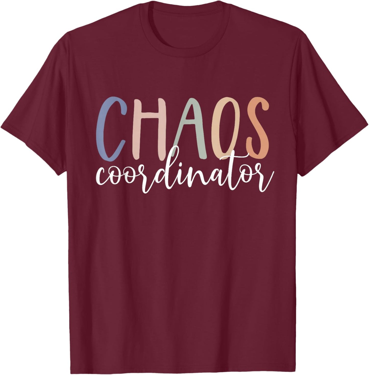 Chaos Coordinator T-Shirt - T-Shirt | Maroon