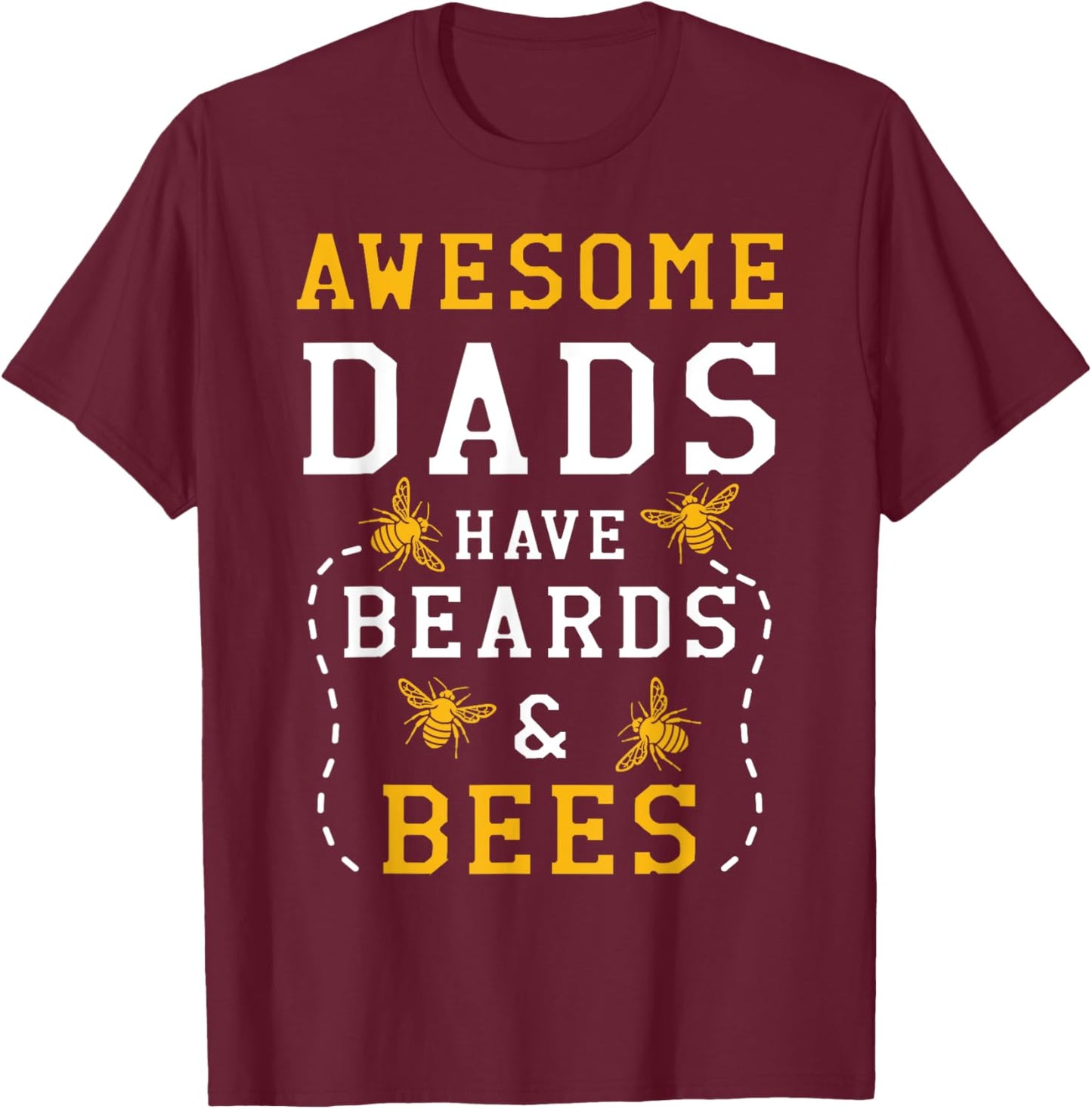 Awesome Dads Have Beards And Bees Beekeeping Apiarist T-Shirt - T-Shirt | Maroon