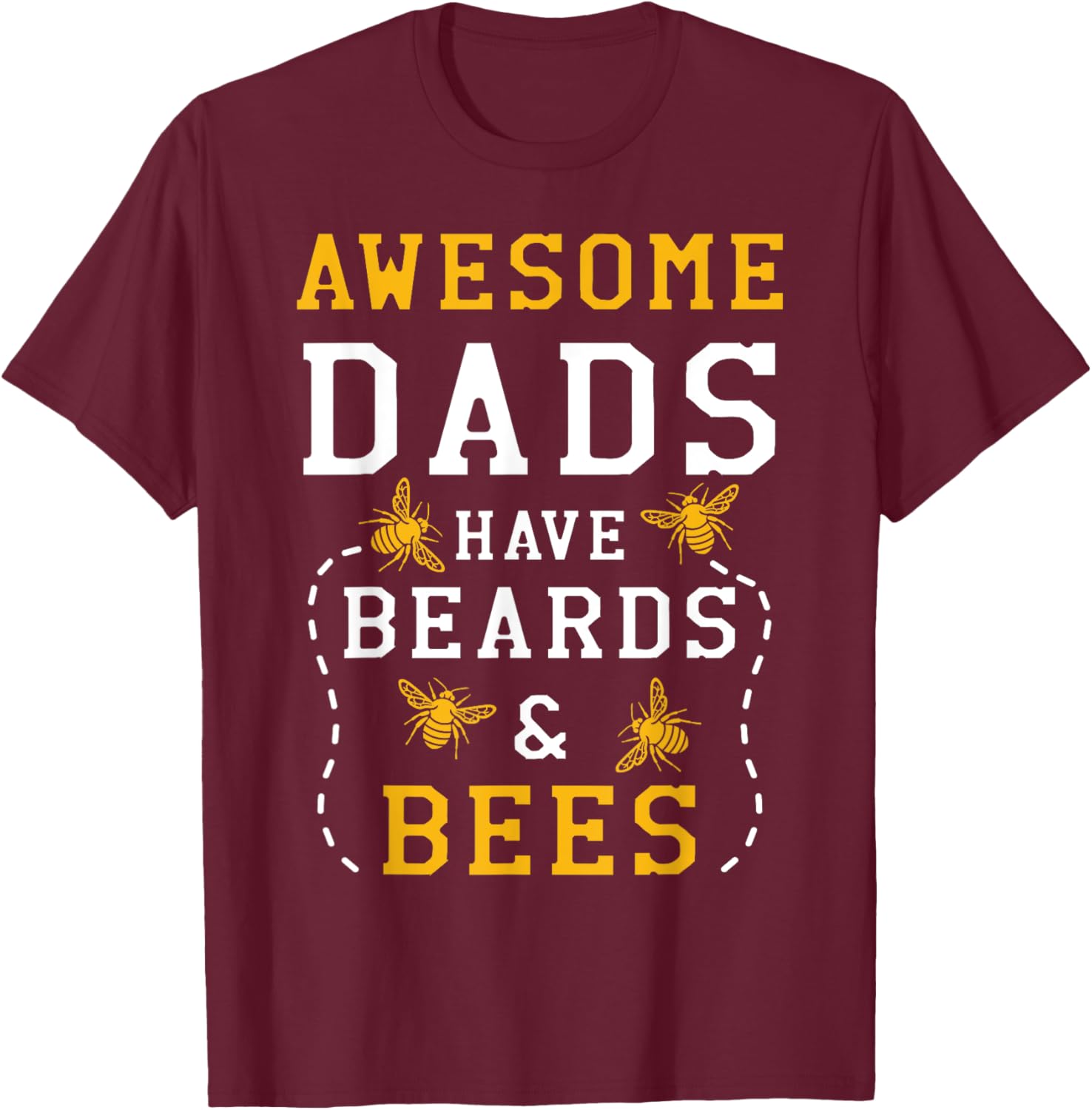 Awesome Dads Have Beards And Bees Beekeeping Apiarist T-Shirt - T-Shirt | Maroon