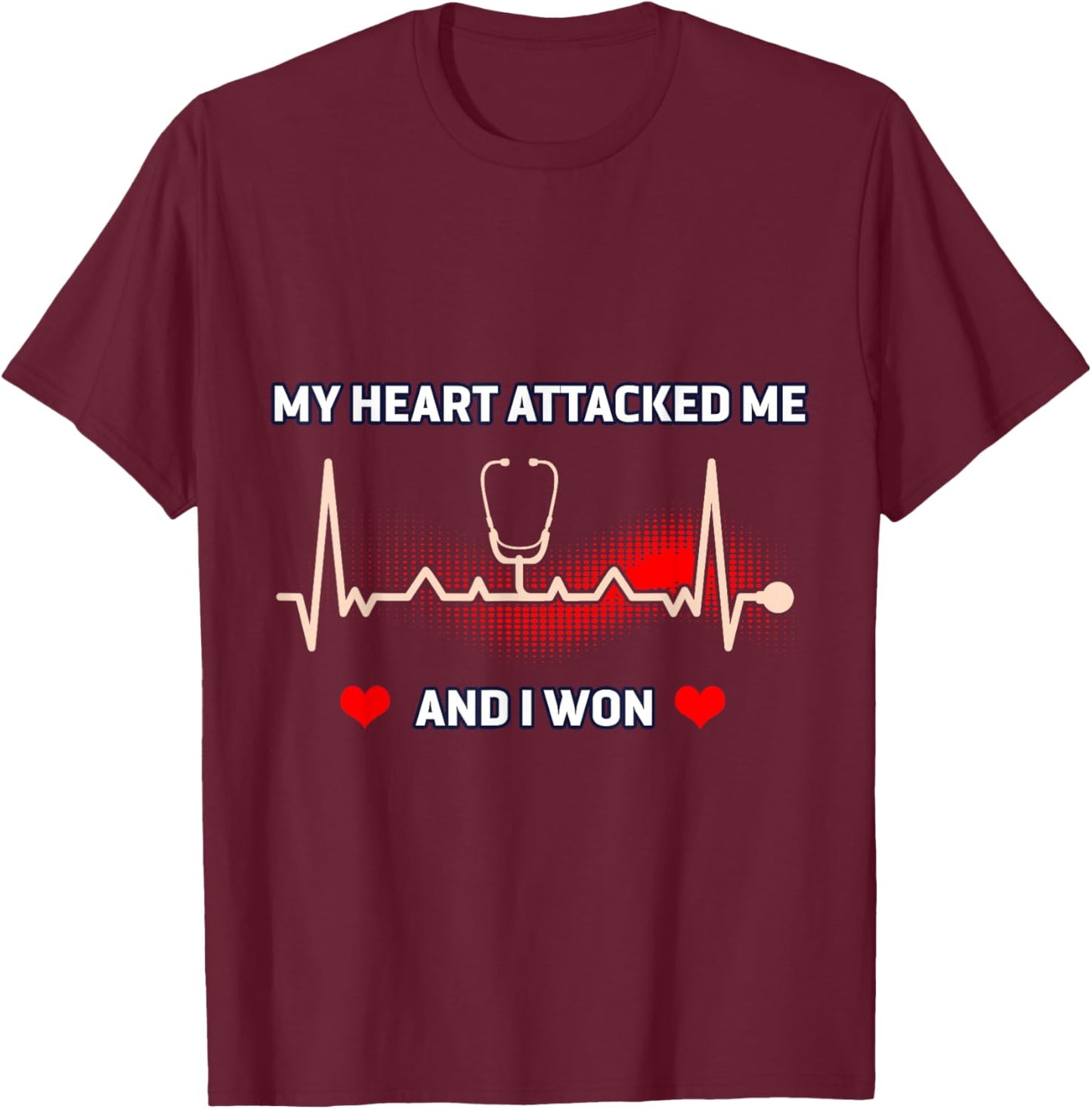 I Survived a Heart Attack Funny Heart Attack Survivor T-Shirt - T-Shirt | Maroon